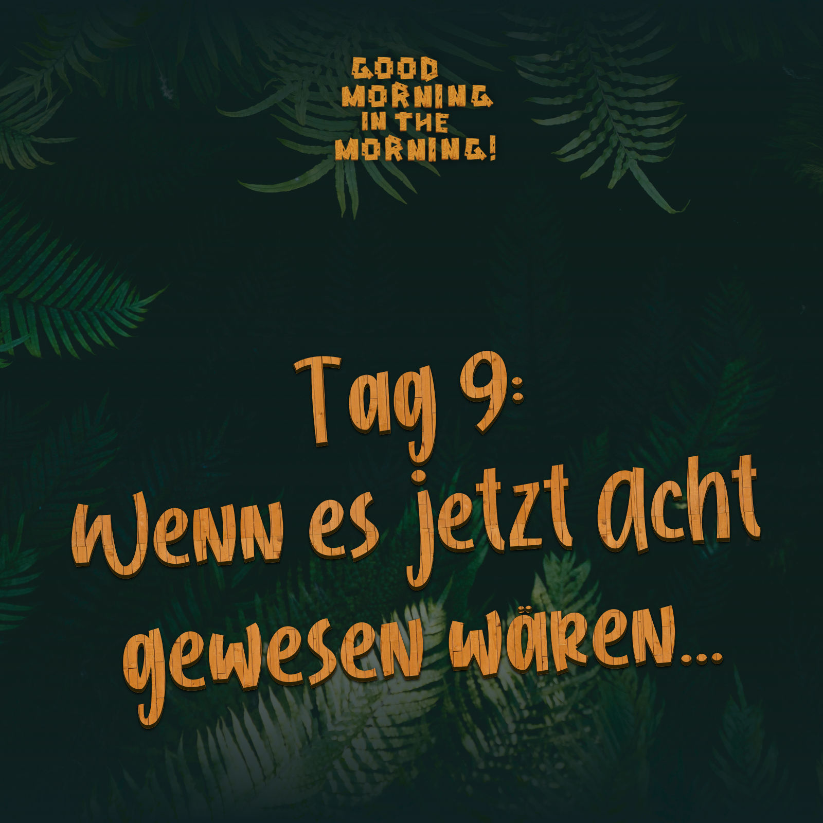 #120 – Tag 9: Wenn es jetzt Acht gewesen wären…