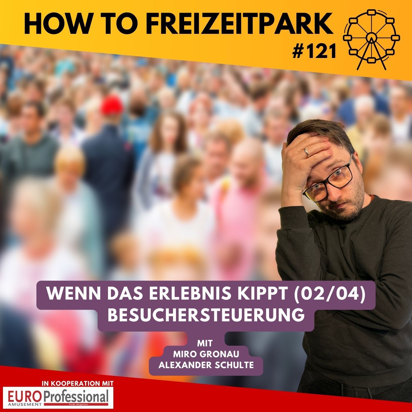 #121 - EAP Special - Wenn das Erlebnis kippt - Besuchersteuerung (02/04)