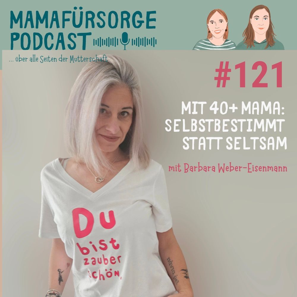 #121 Mit 40+ Mama