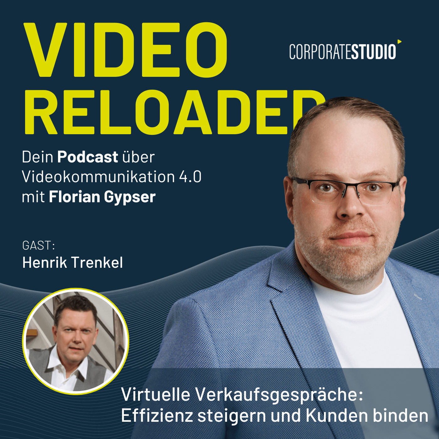 #122 - Henrik Trenkel - Virtuelle Verkaufsgespräche - Effizienz steigern und Kunden binden