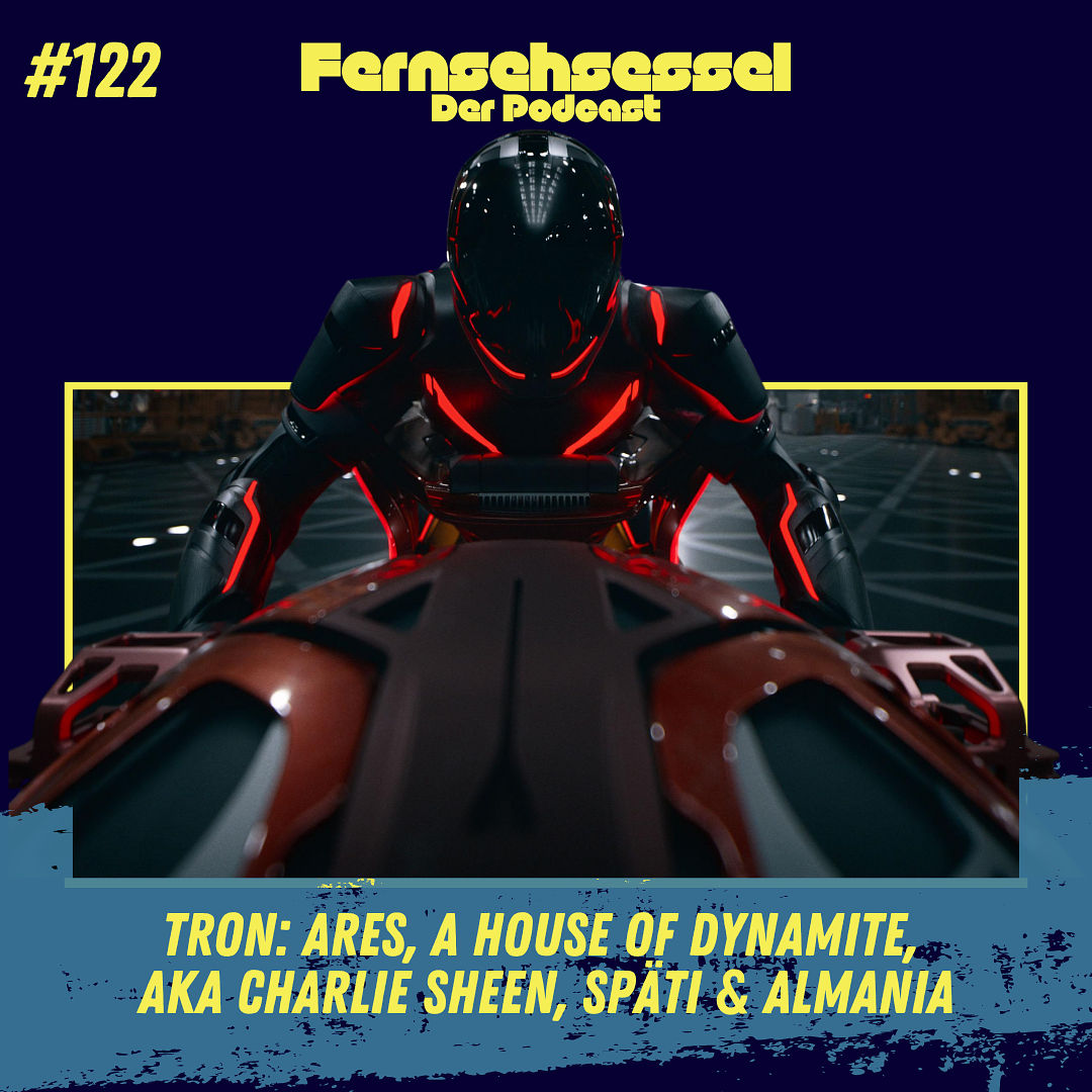 #122 - Tron: Ares, A House of Dynamite, aka Charlie Sheen, Späti & Almania