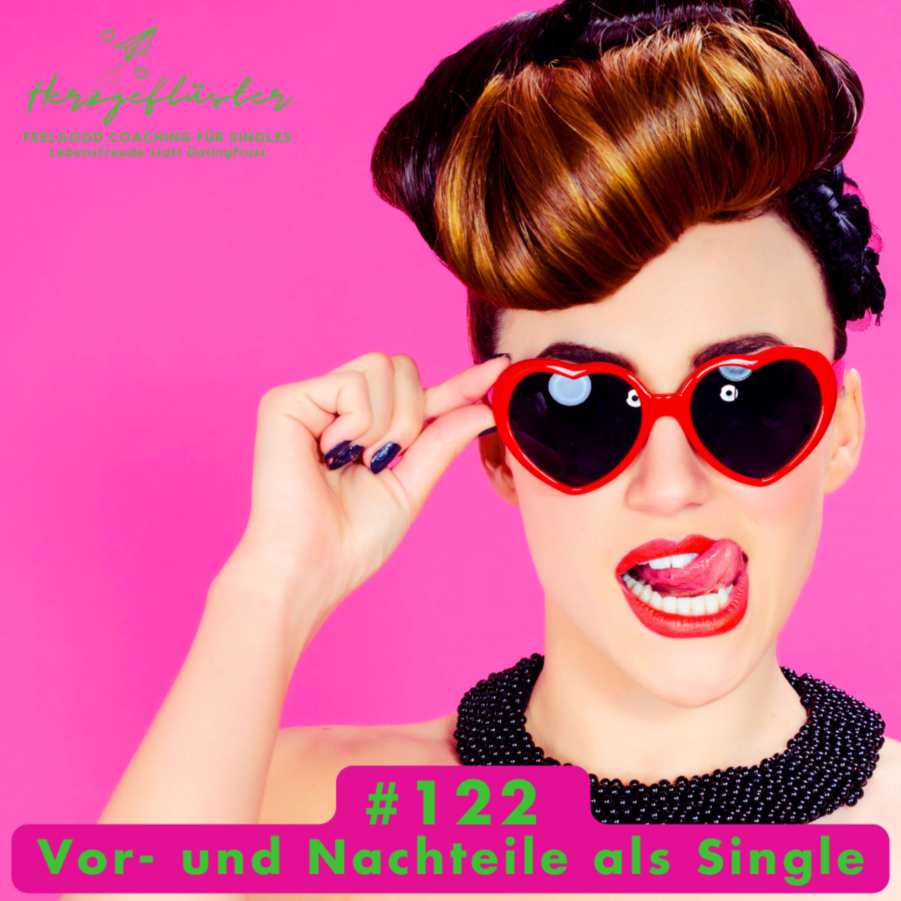 #122 Vor- und Nachteile als Single