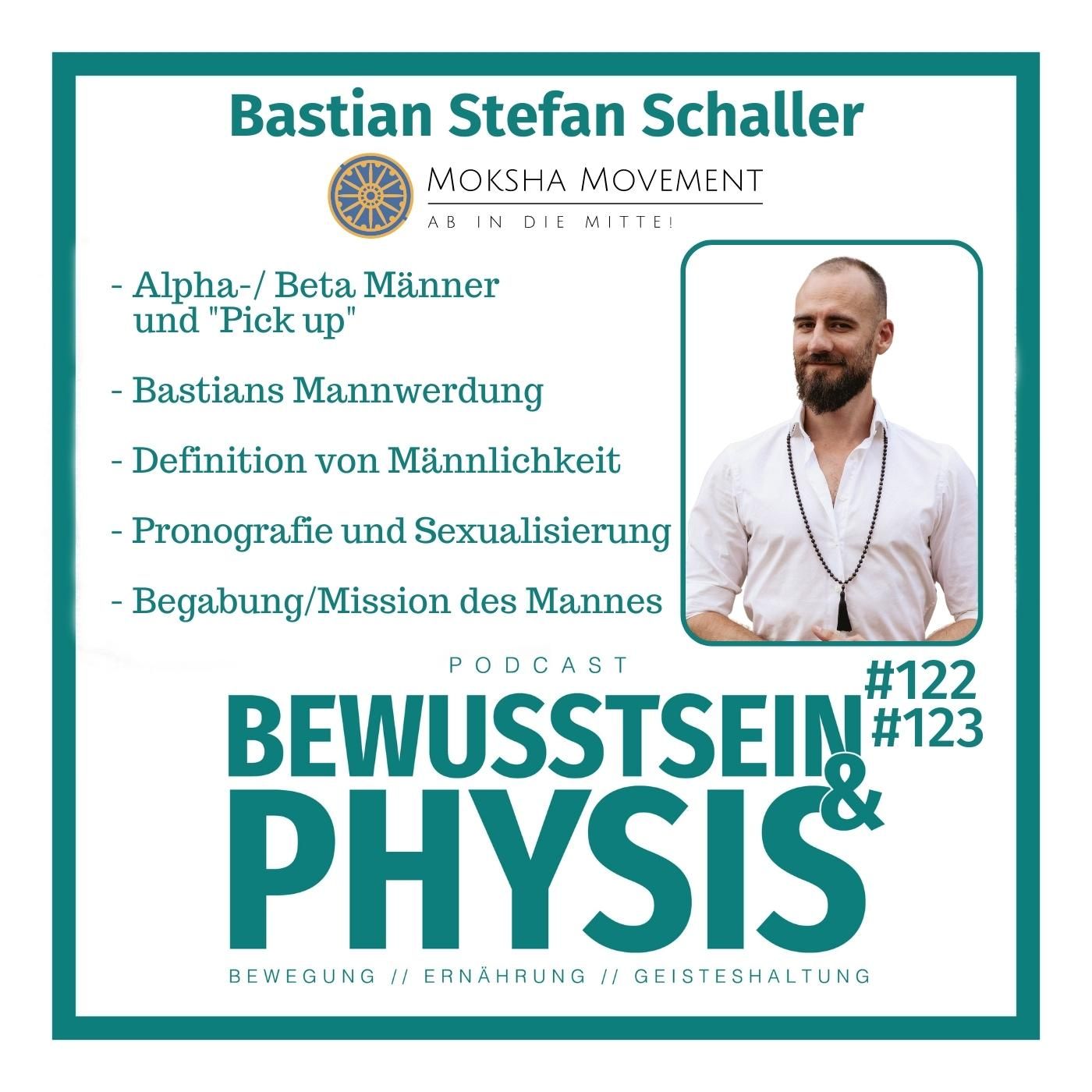 123 2/2 Bastian Schaller (Moksha Movement) - Sei ein Mann! Über Sexualität, Begabung und Beziehungen
