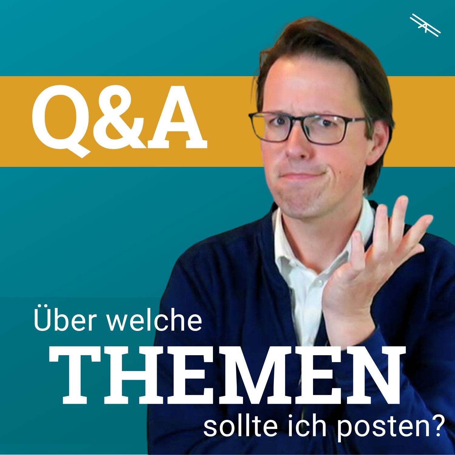 #123: Q&A: Über welche Themen sollte ich posten?