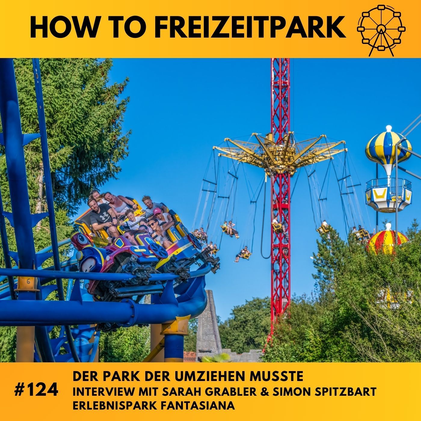 #124 - Der Park der umziehen musste - Interview mit Sarah Grabler & Simon Spitzbart - Erlebnispark Fantasiana