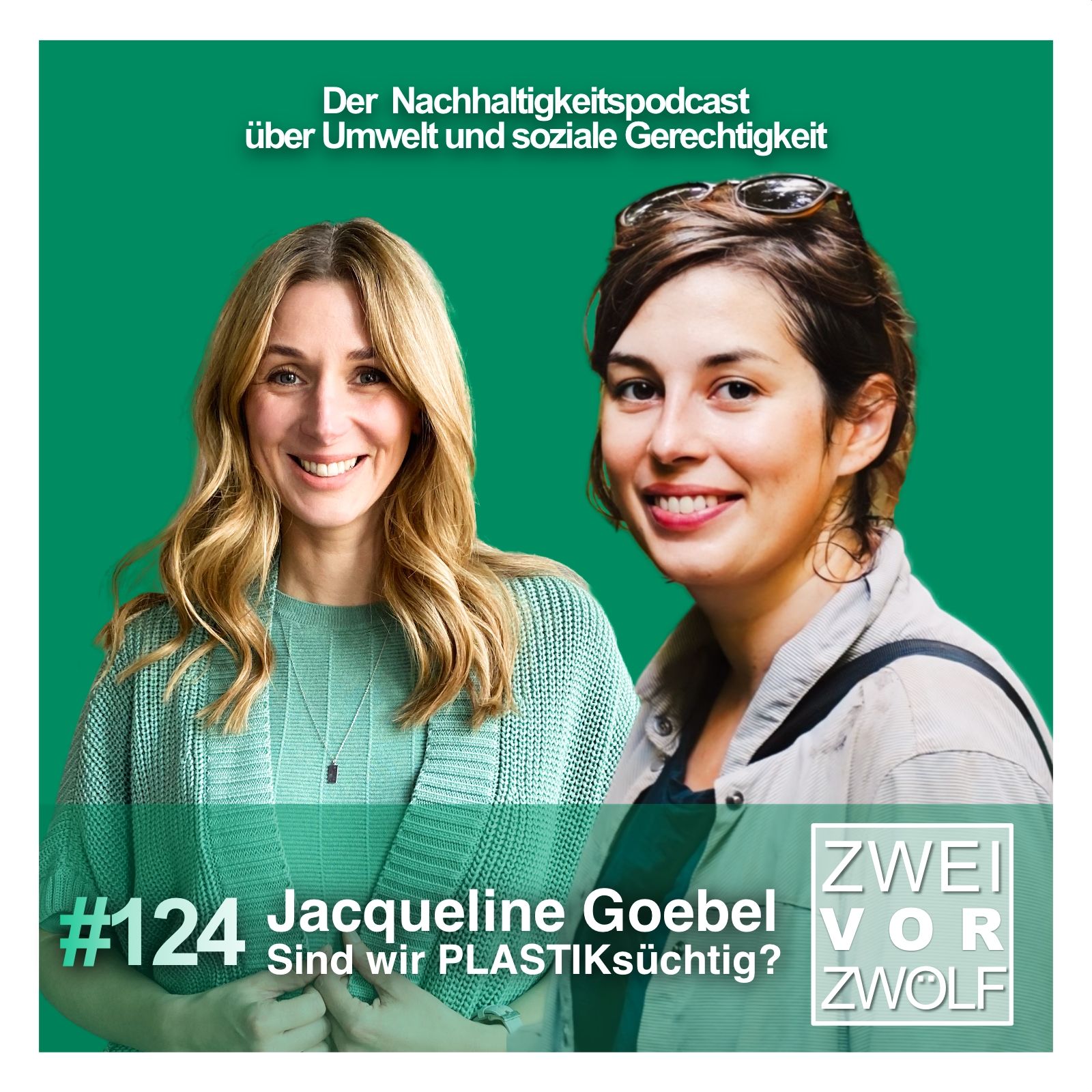 #124 Jacqueline Goebel - Sind wir plastiksüchtig?