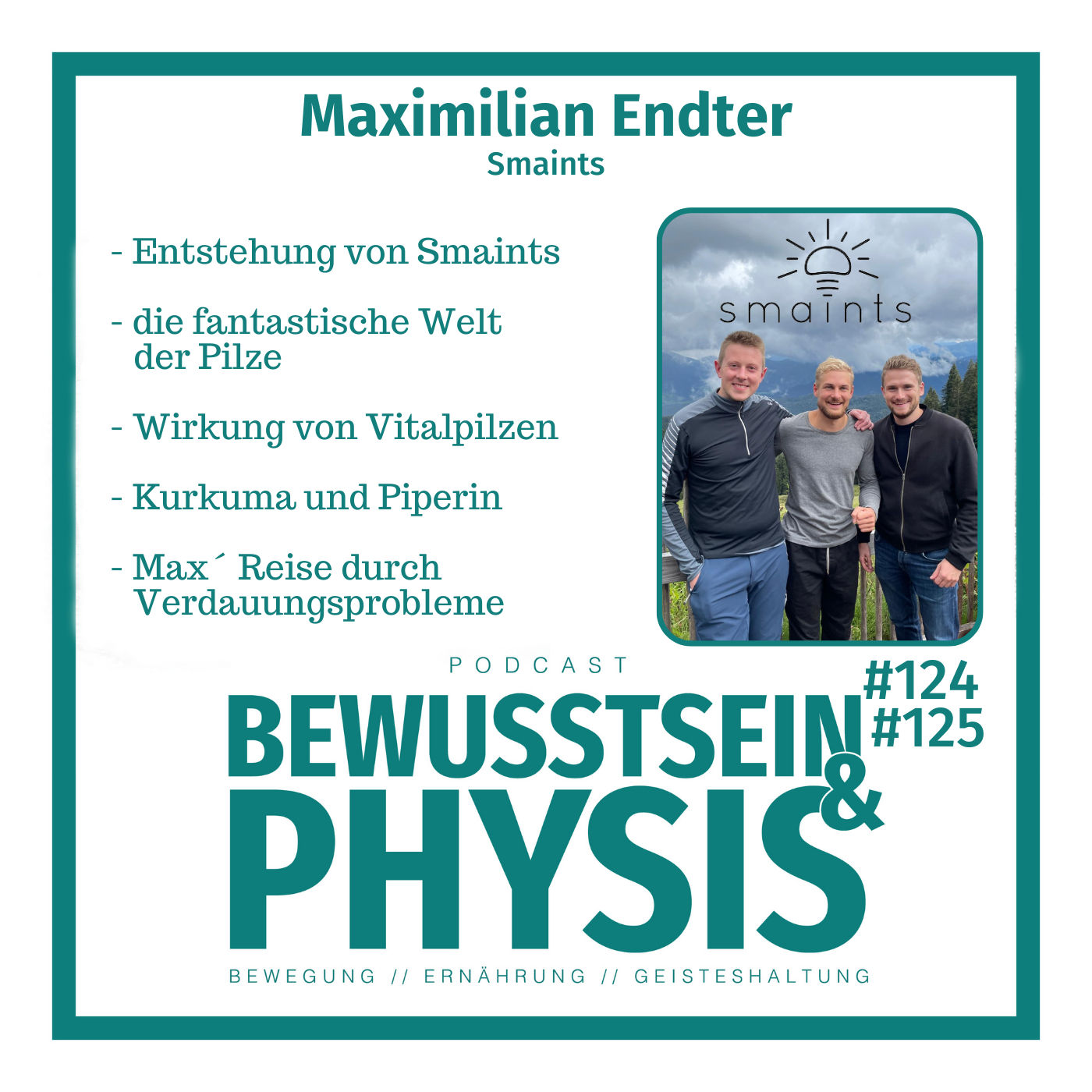 125 2/2 Maximilian Endter (Smaints) - heilsame Vitalpilze, wie sich die "kleinen Heiligen" auf Verdauung, Training und Regeneration auswirken