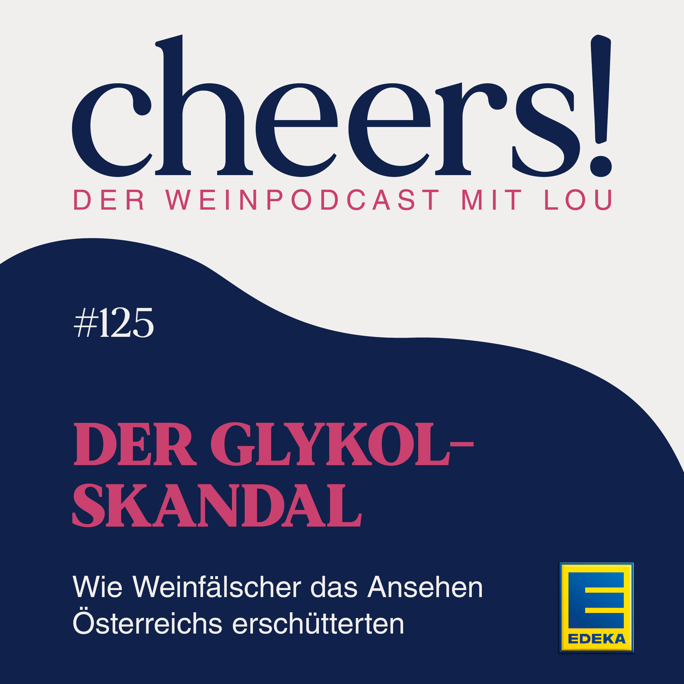 125: Der Glykol-Skandal – Wie Weinfälscher das Ansehen Österreichs erschütterten
