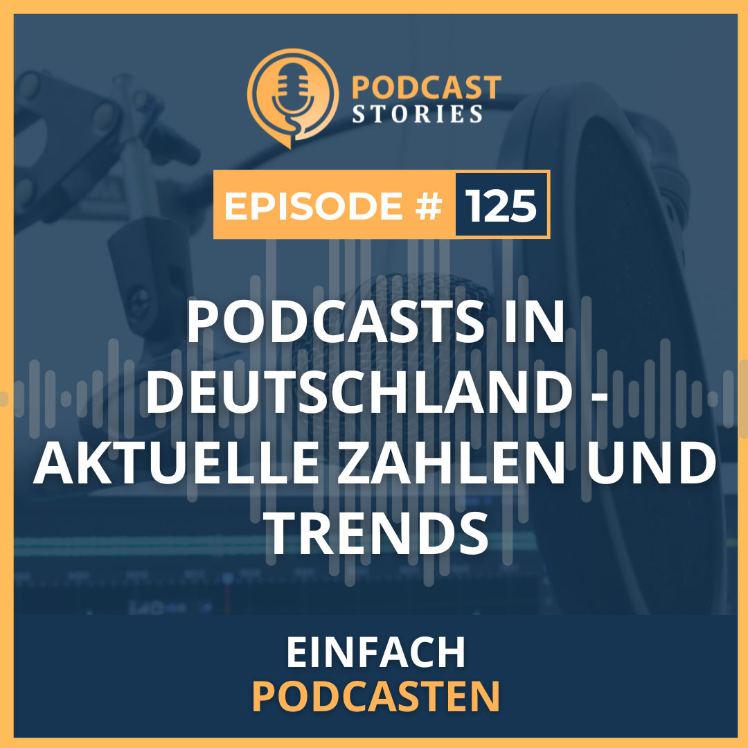 #125 - Podcasts in Deutschland (2024) - aktuelle Zahlen und Trends