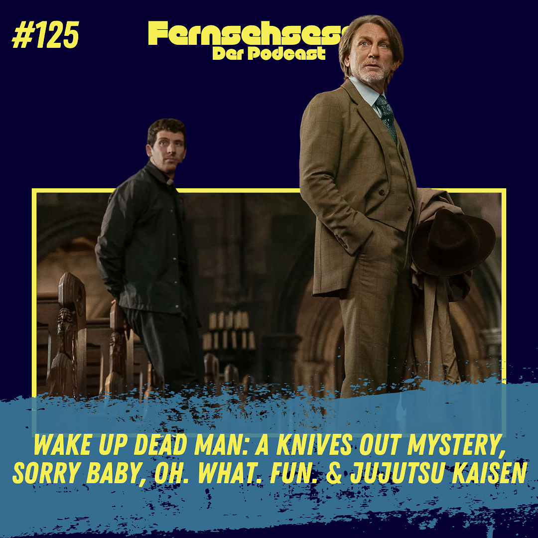#125 -Wake Up Dead Man: A Knives Out Mystery, Sorry Baby, Oh. What. Fun. & Jujutsu Kaisen