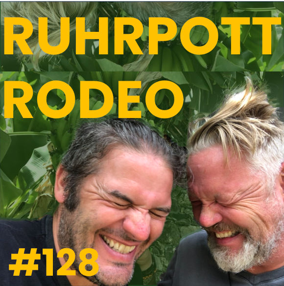 #128 Ruhrpott Rodeo