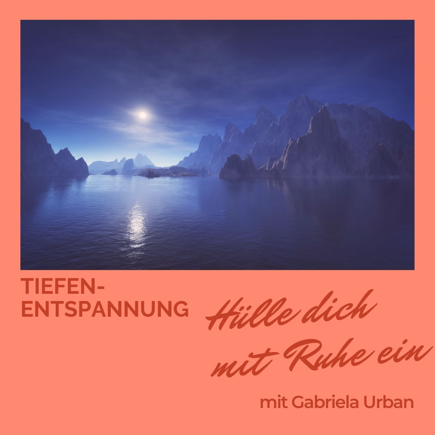 #128: Tiefenentspannung 10 Minuten – hülle dich mit Ruhe ein