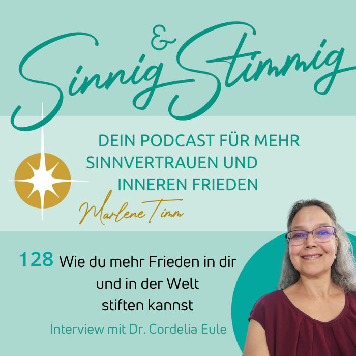 128 | Wie du mehr Frieden in dir und in der Welt stiften kannst - Interview mit Dr. Cordelia Eule