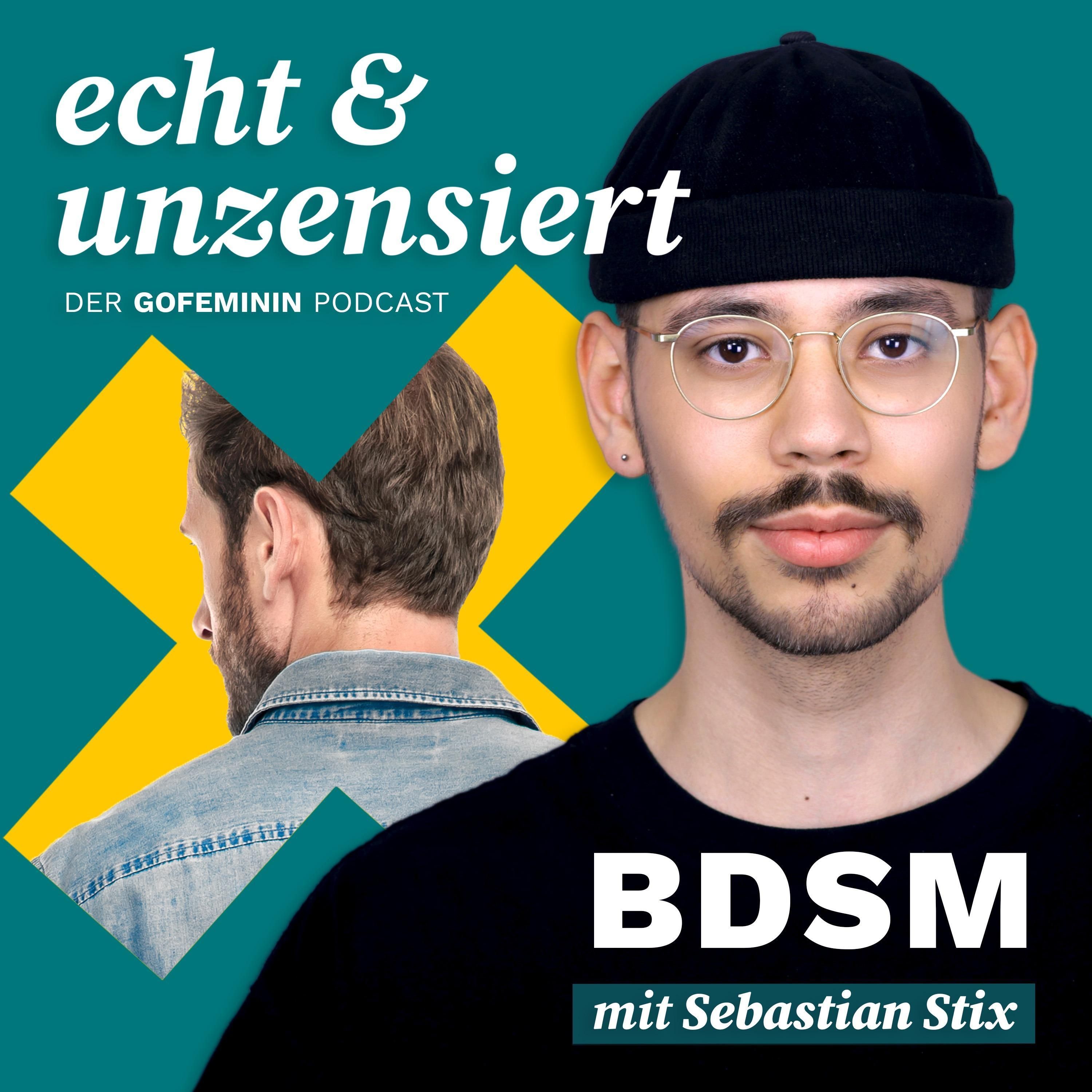 #13 BDSM & Kinky Sex: Wenn Schmerz und Macht erregen