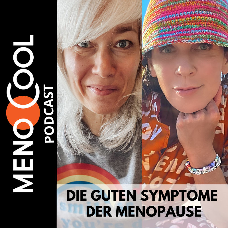 #13 Die guten Symptome der Menopause