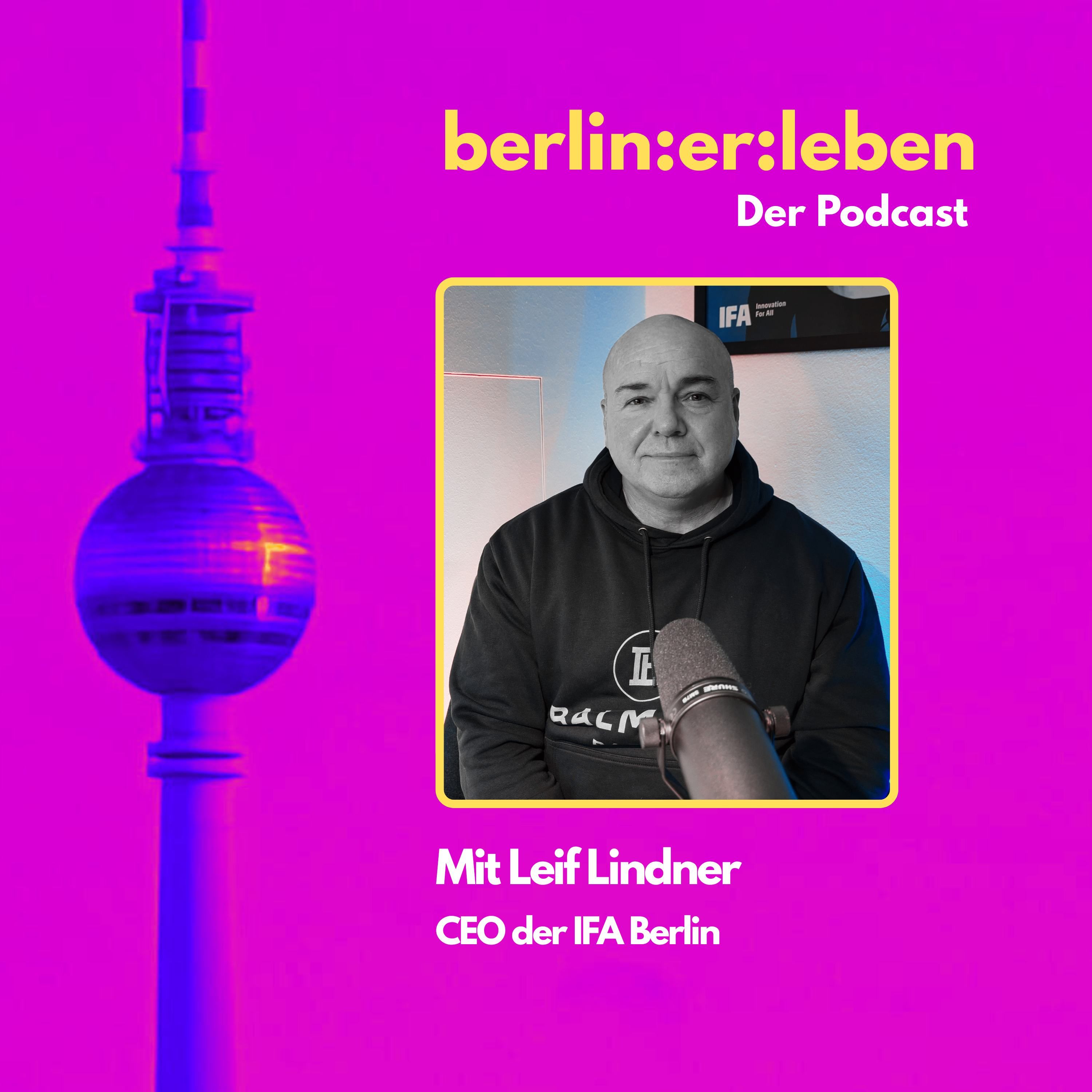 #13 Leif Lindner & die IFA - braucht Berlin heute noch eine Messe?