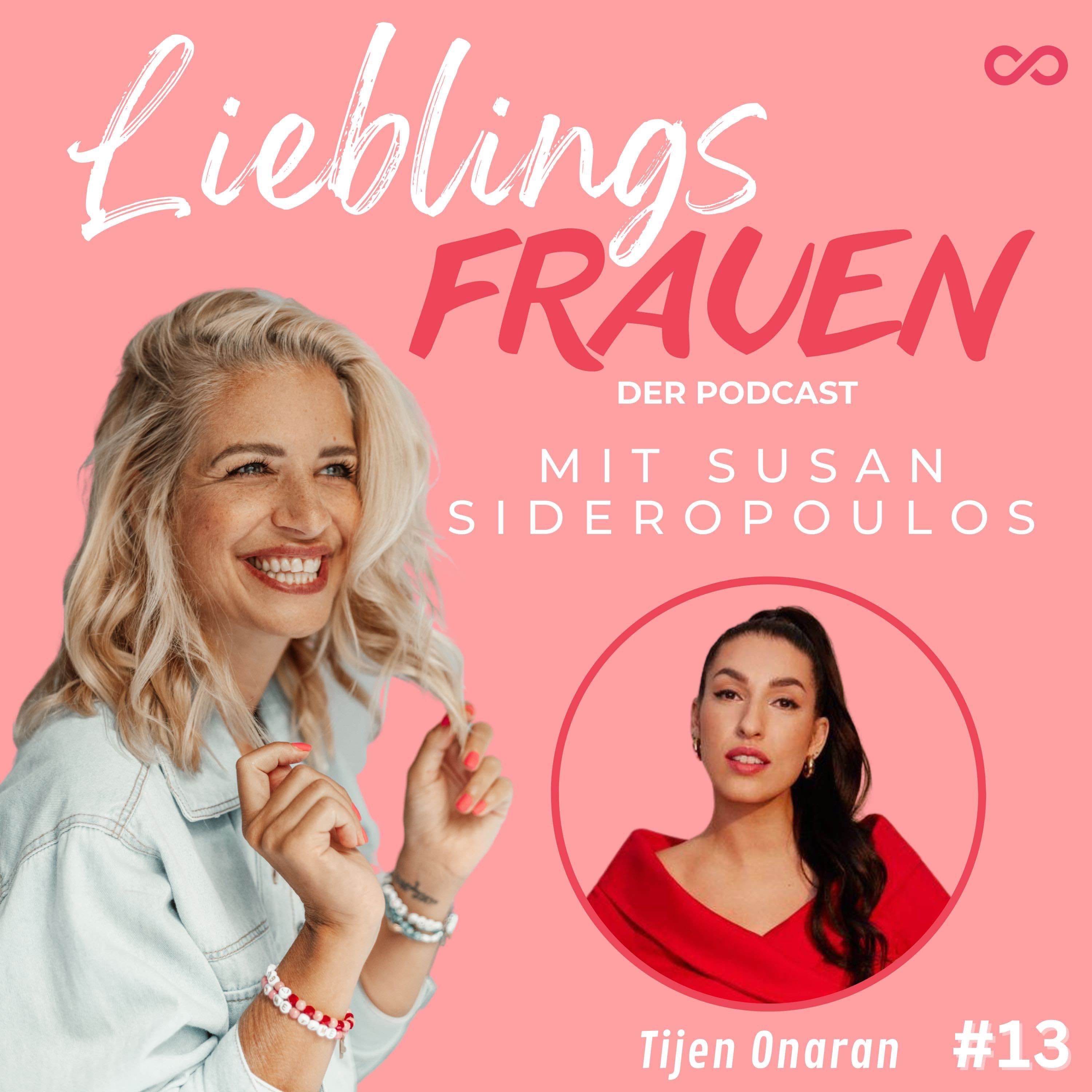 #13 Lieblingsfrau: TIJEN ONARAN