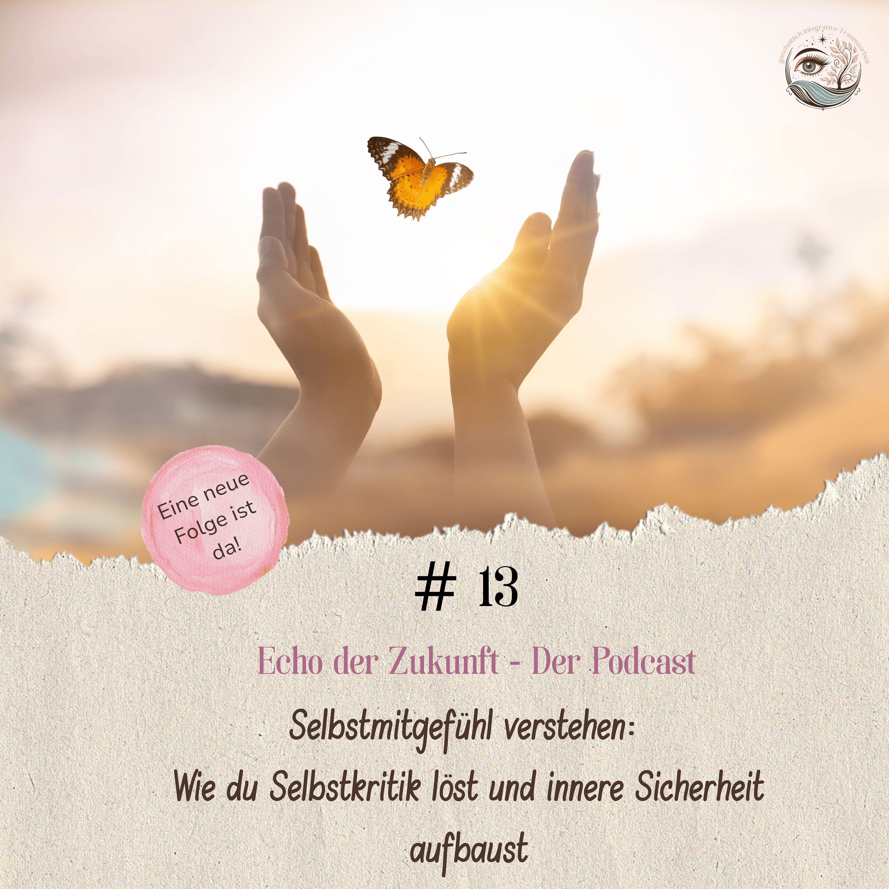 # 13 Selbstmitgefühl verstehen: Wie du Selbstkritik löst und innere Sicherheit aufbaust