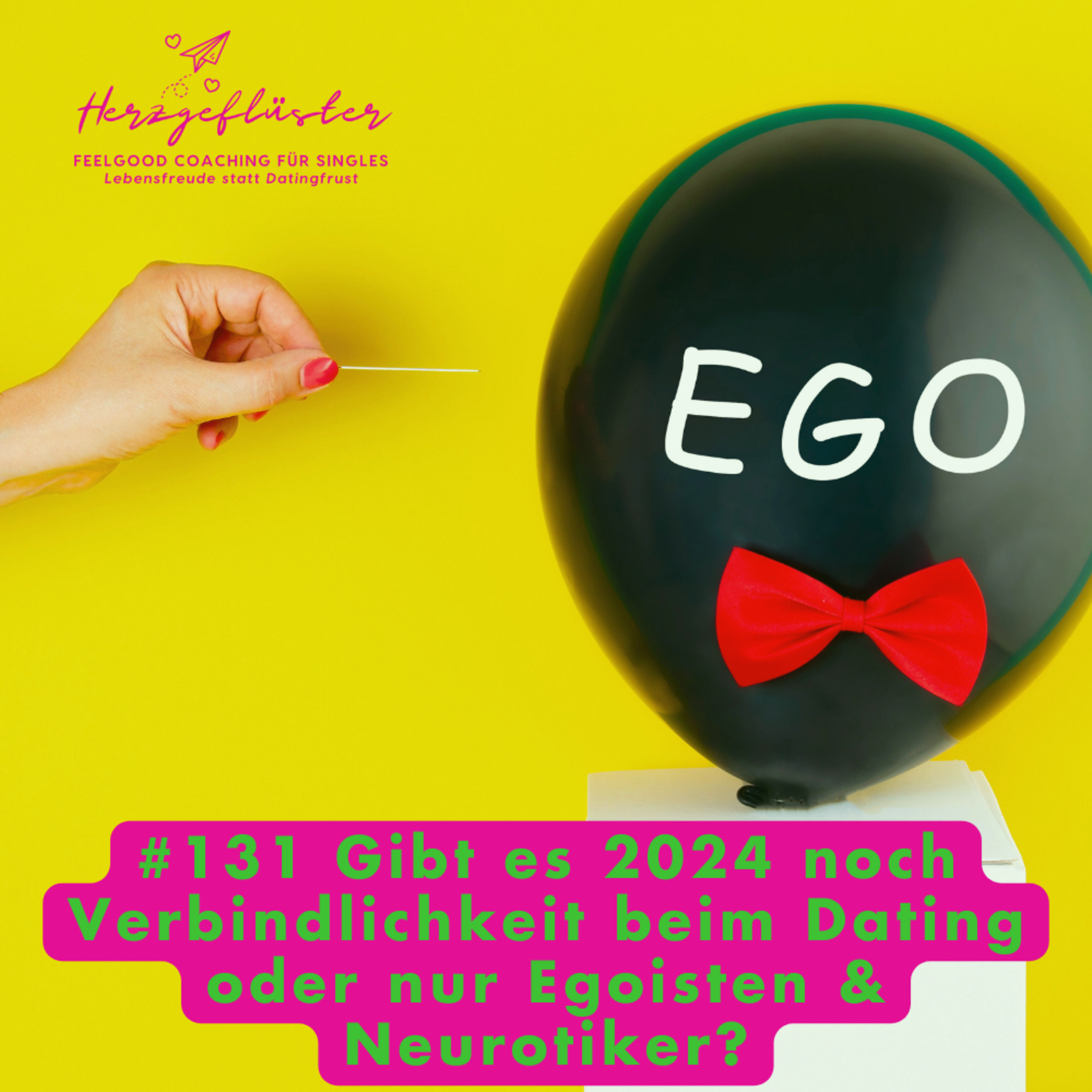#131 Gibt es 2024 noch Verbindlichkeit beim Daten oder nur Egoisten und Neurotiker?