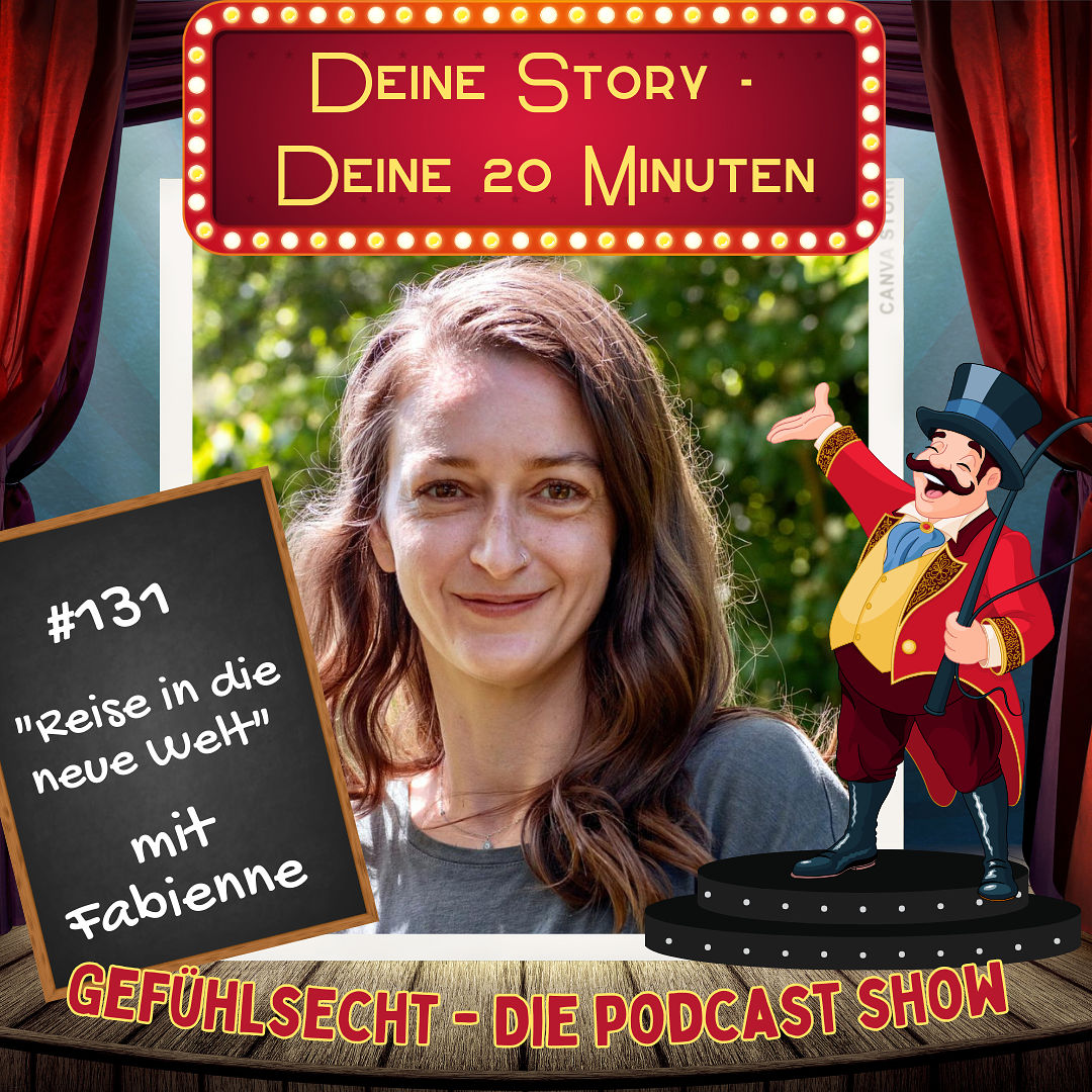 Deine Story - Deine 20 Minuten: Reise in eine neue Welt - Episode 131