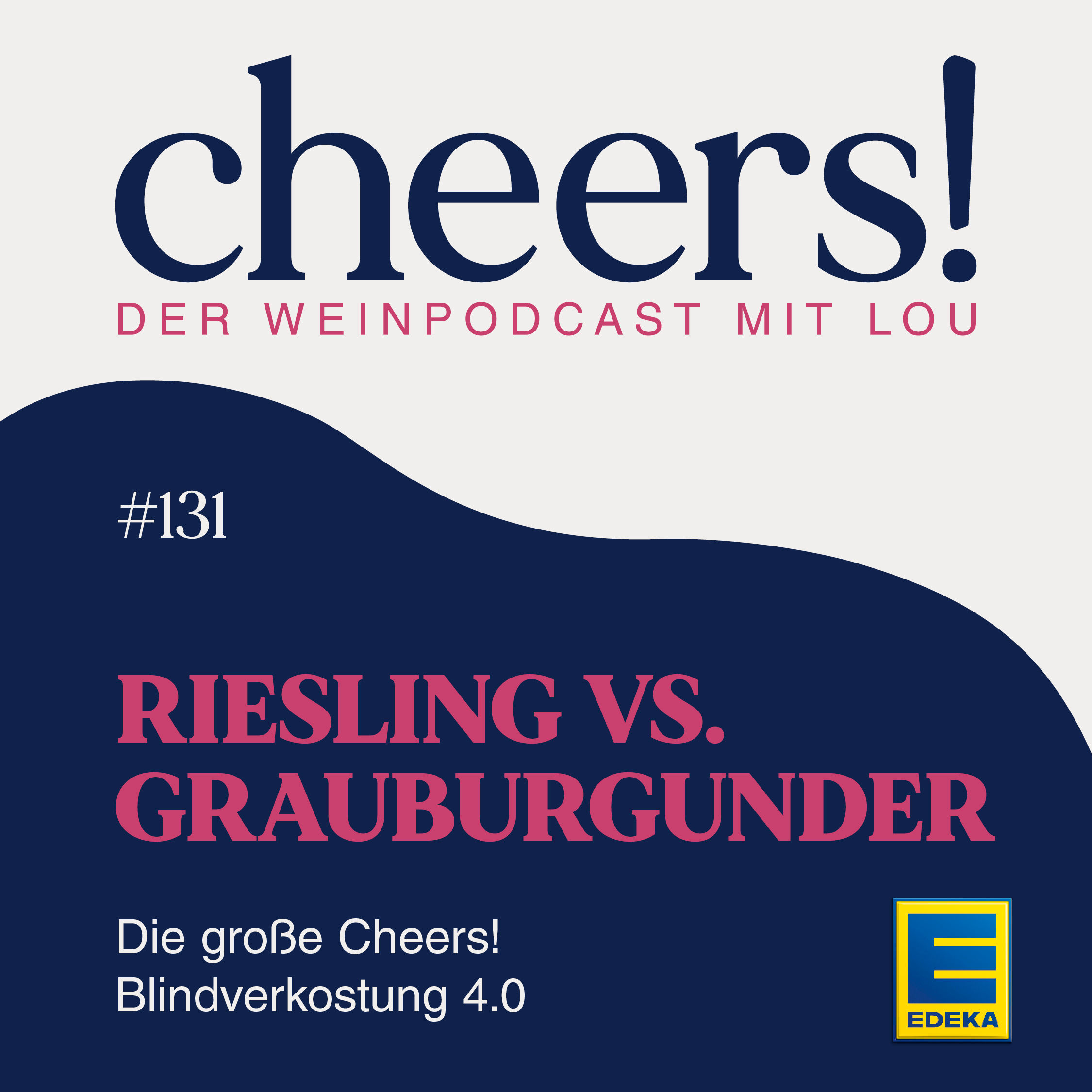 131: Riesling vs. Grauburgunder – Die große Cheers! Blindverkostung 4.0