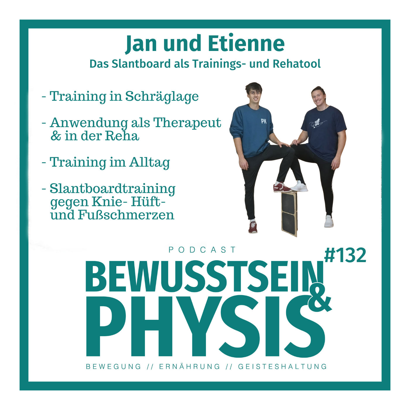 132 Jan und Etienne - Das Slantboard als Trainings- und Rehatool, wie durch Schräglage Knie- und Hüftprobleme loswerden kannst und dein Training nach vorne bringst.