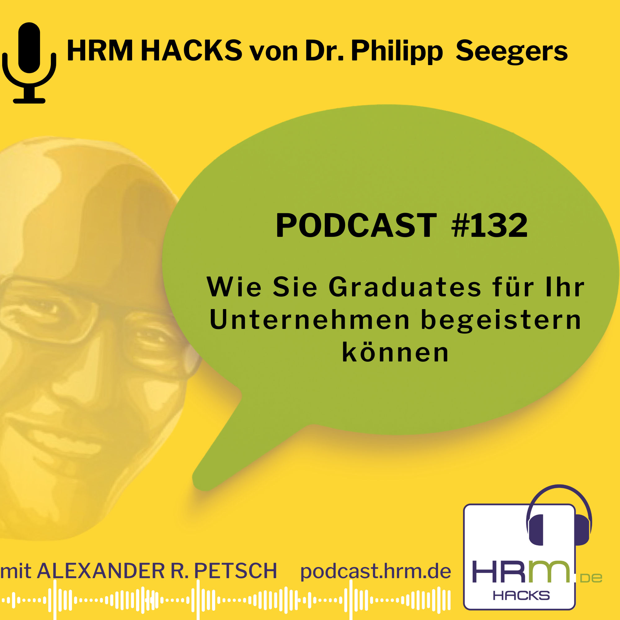 #132 Wie Sie Graduates für Ihr Unternehmen begeistern können mit Dr. Philipp Karl Seegers