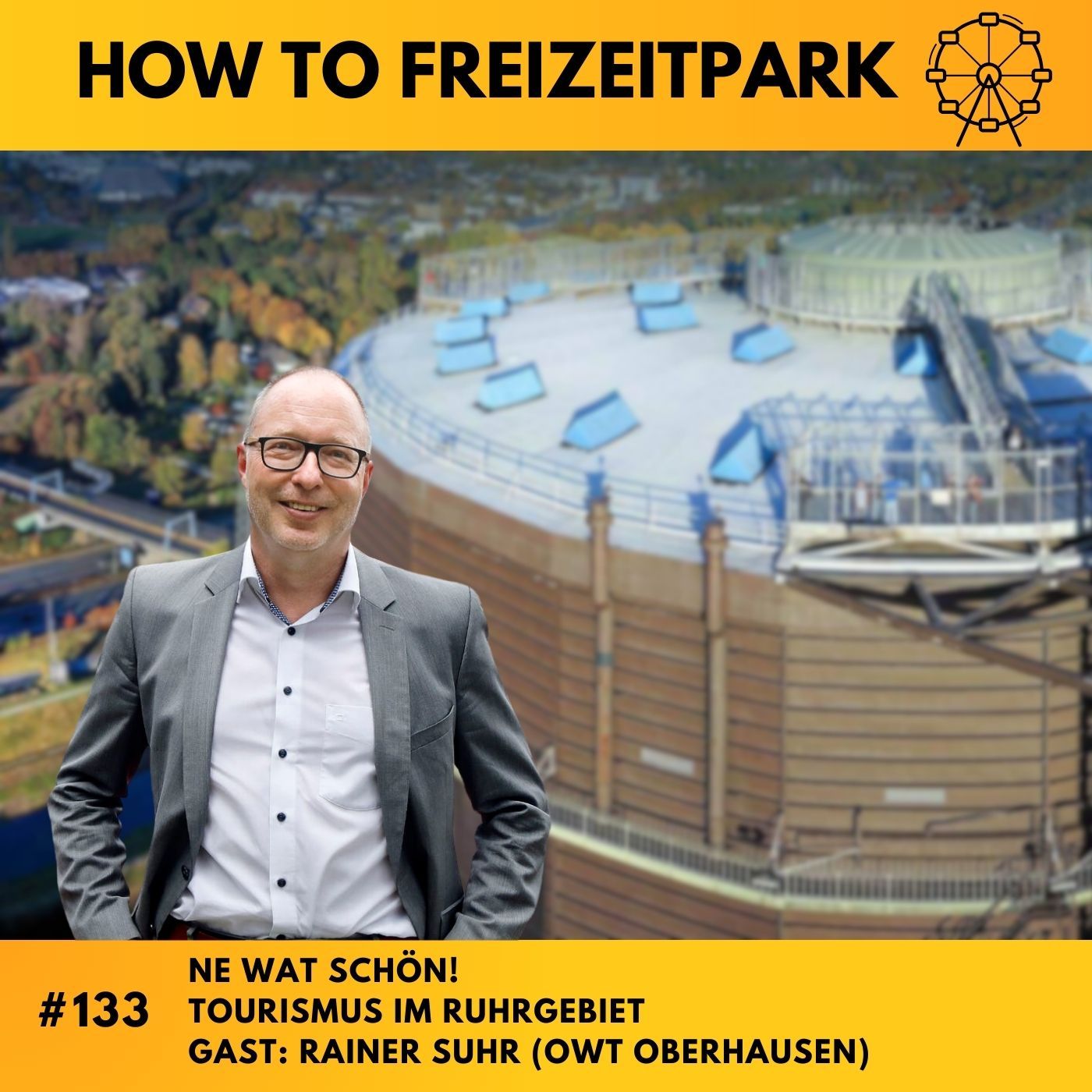 #133 - Ne wat schön! Tourismus im Ruhrgebiet - Gast: Rainer Suhr (Oberhausen Tourismus)
