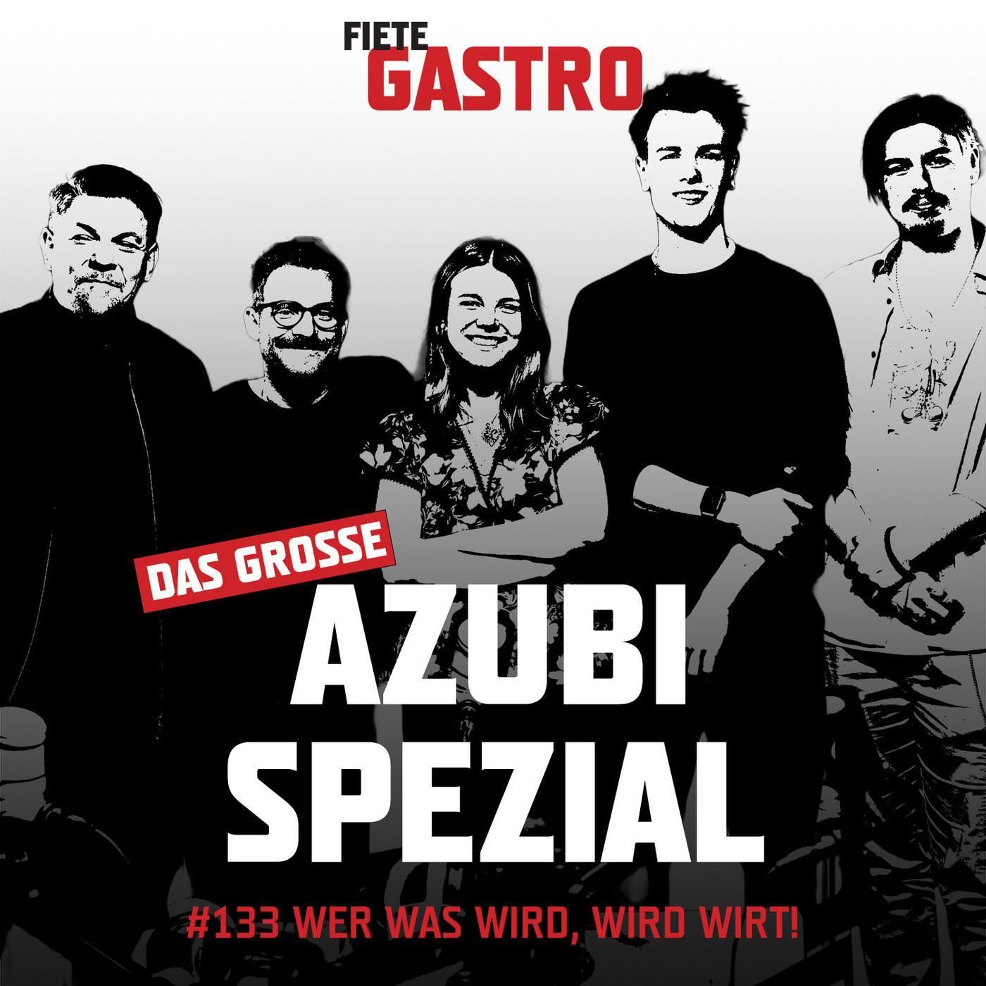 #133 Wer was wird, wird Wirt! - Das große Azubi-Spezial