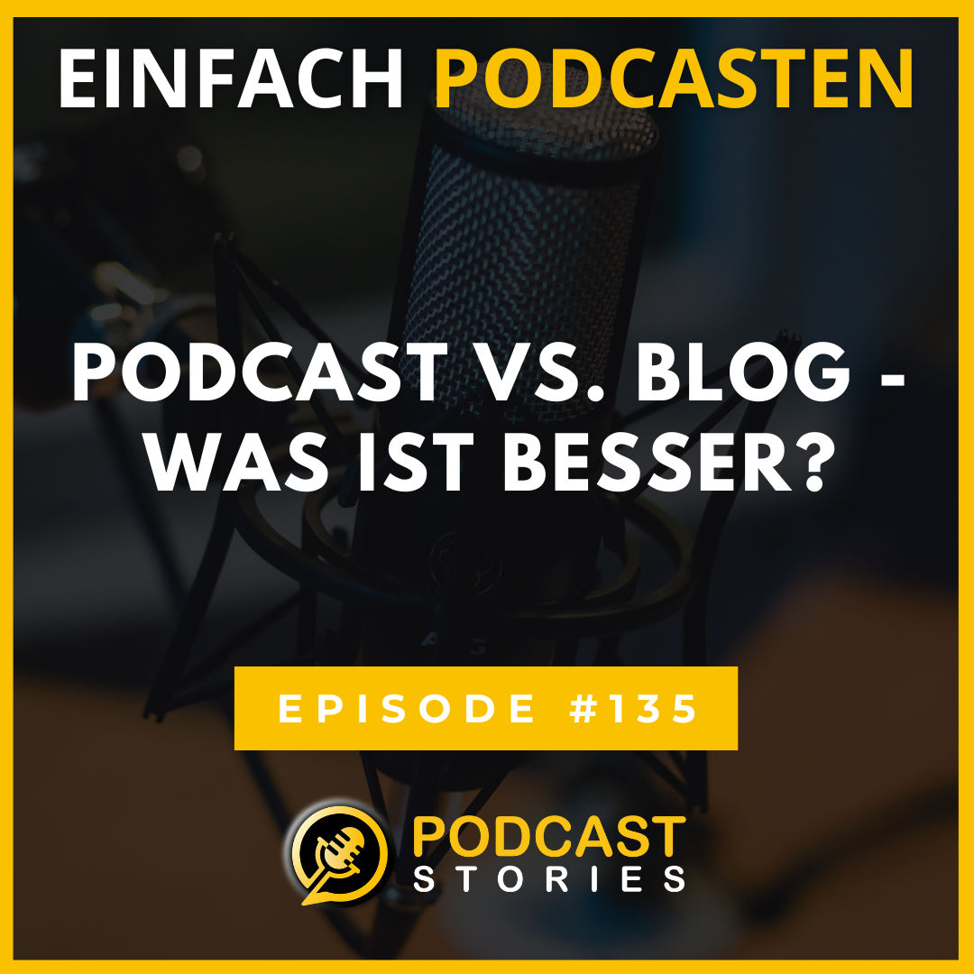 #135 - Podcast oder Blog – was bringt dir mehr?