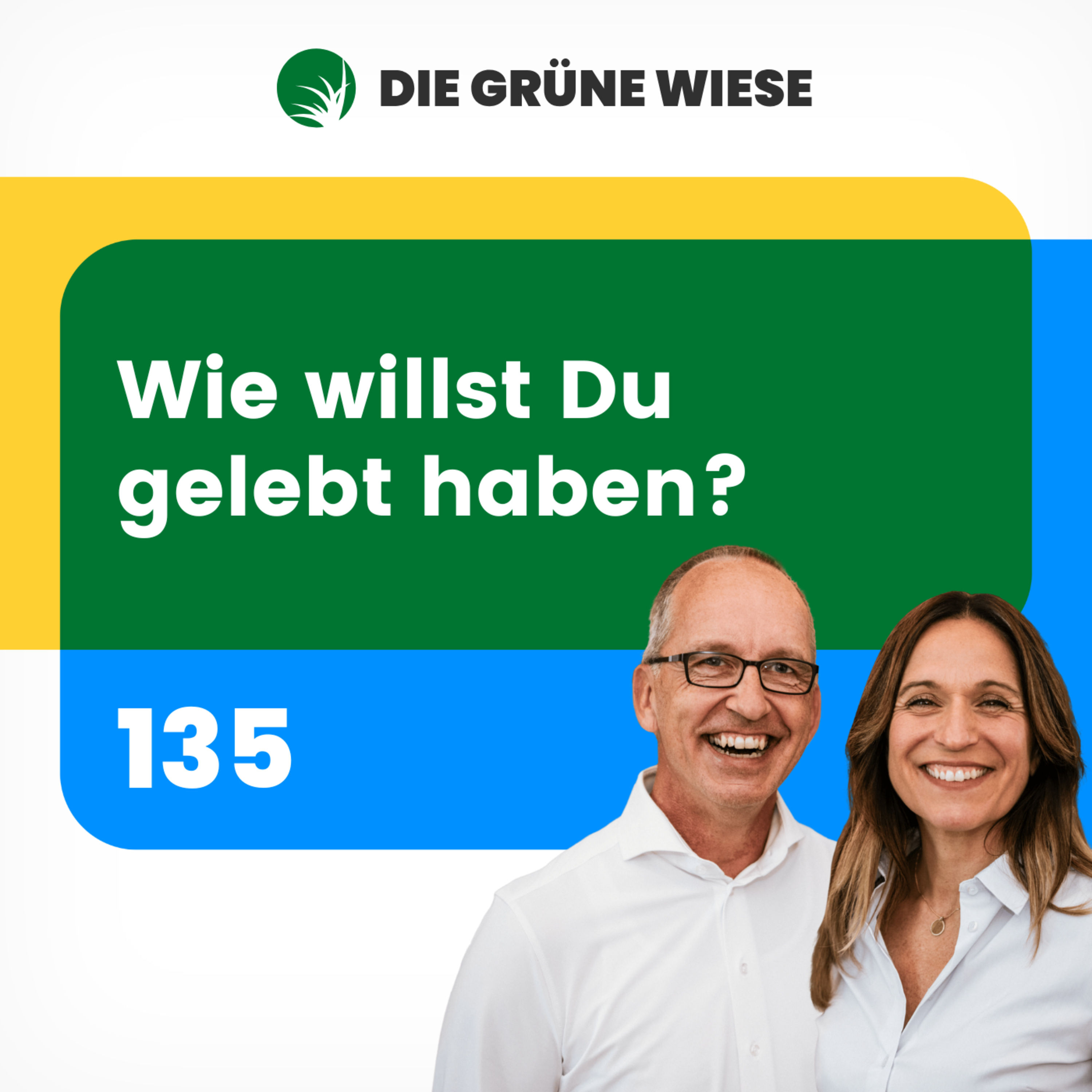 135 | Wie willst du gelebt haben? Oder warum eine Intentionale Ausrichtung DER Gamechanger ist