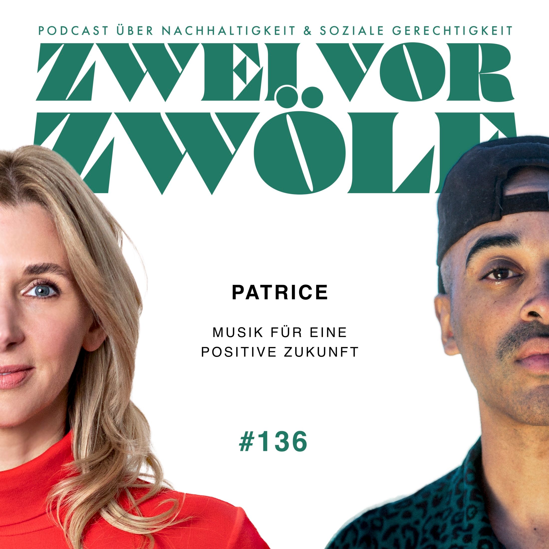 #136 Patrice x Musik für eine positive Zukunft