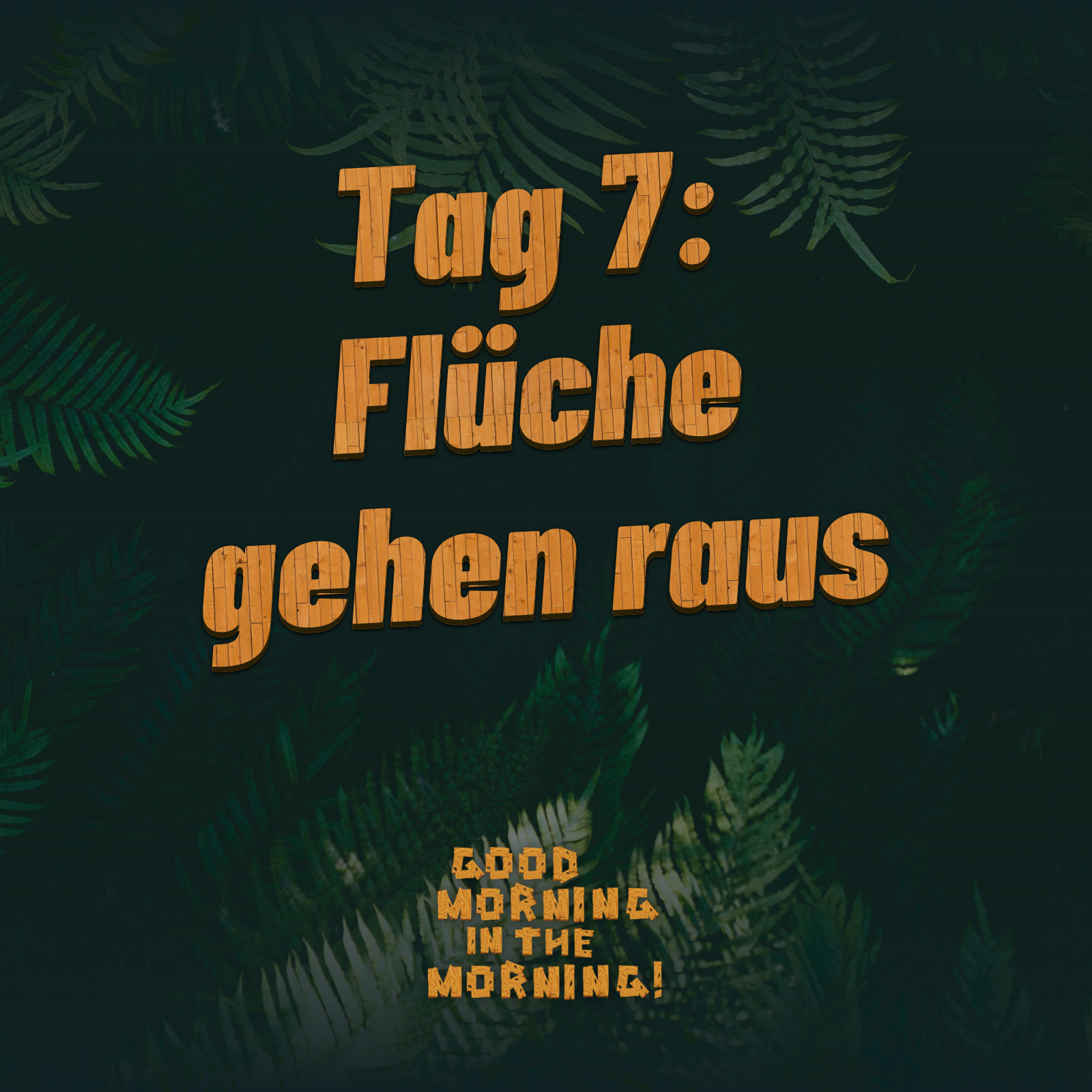 #136 – Tag 7: Flüche gehen raus