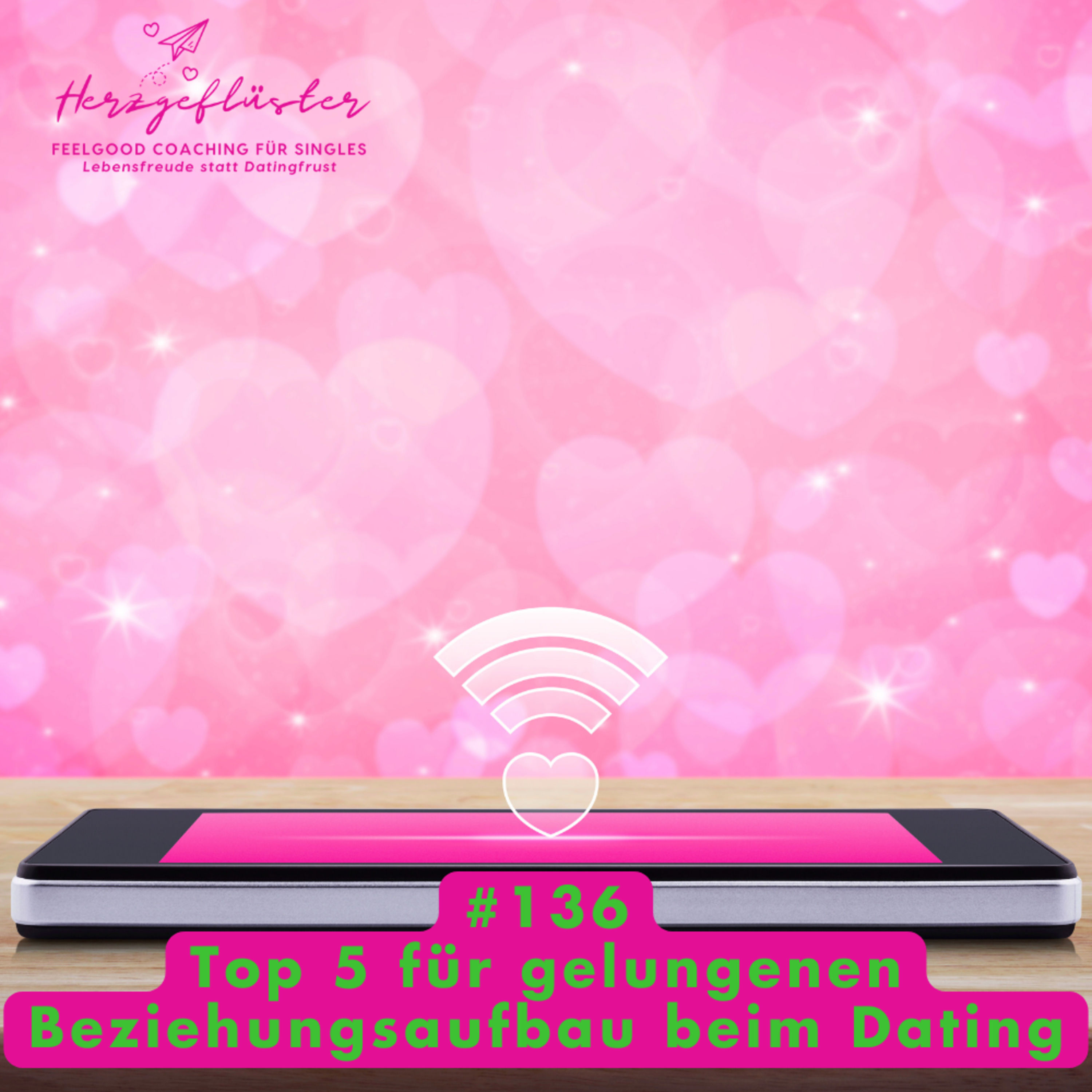 #136 Top für gelungenen Beziehungsaufbau beim Dating