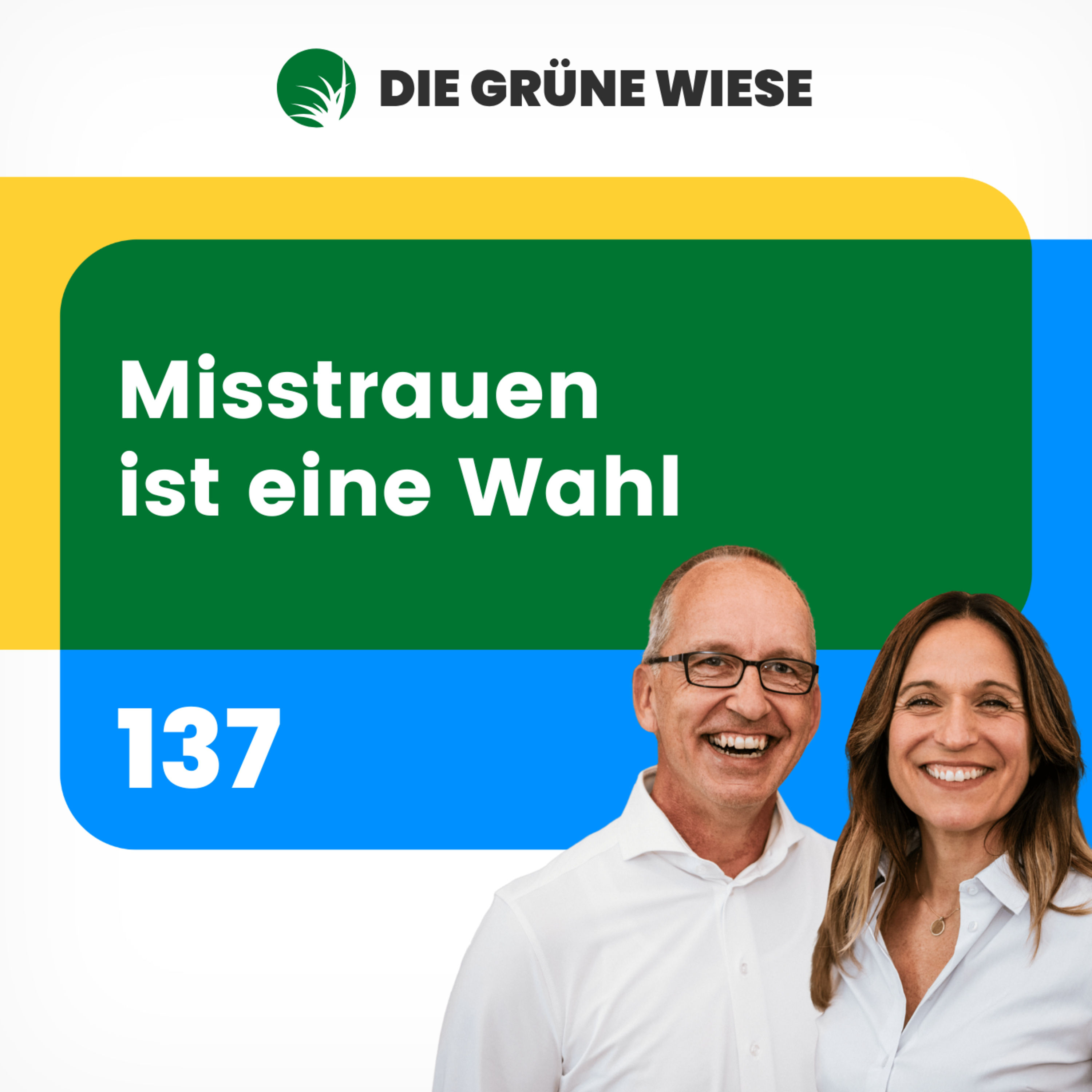 137 | Misstrauen ist eine Wahl oder warum du für ein glückliches Leben mehr Wachheit brauchst