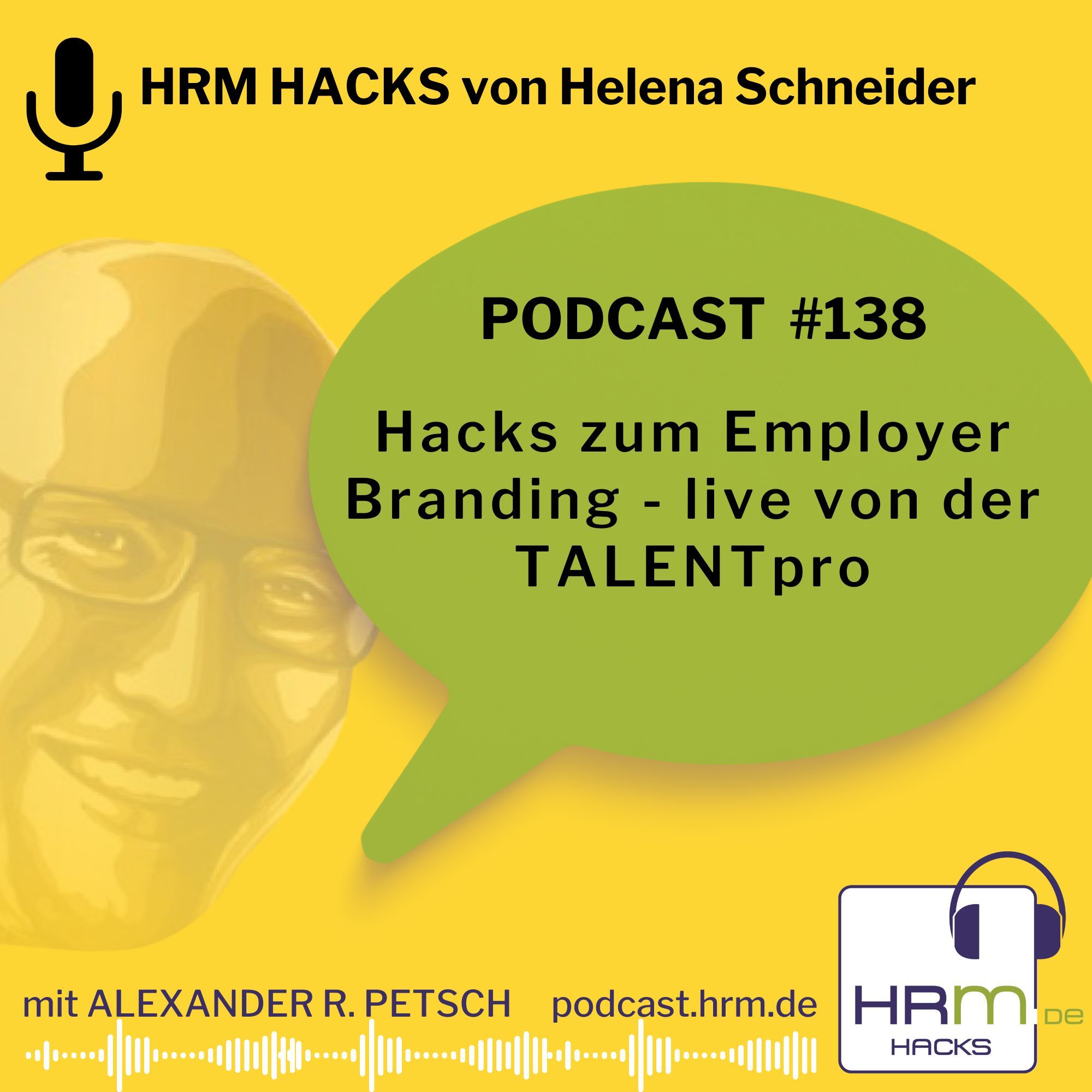 #138 Hacks zum Employer Branding mit Helena Schneider - live von der TALENTpro
