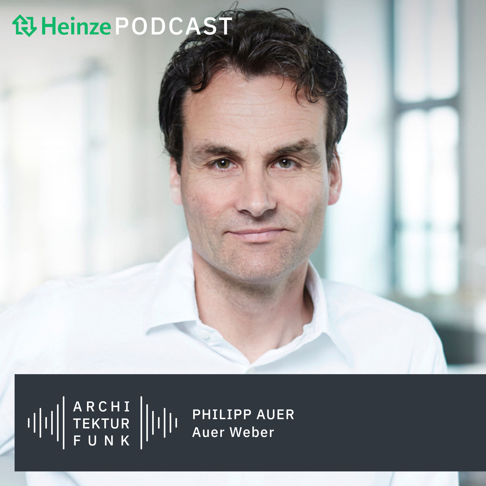 #138 – Philipp Auer, Auer Weber Architekten: Die Haltung zählt mehr als der Name