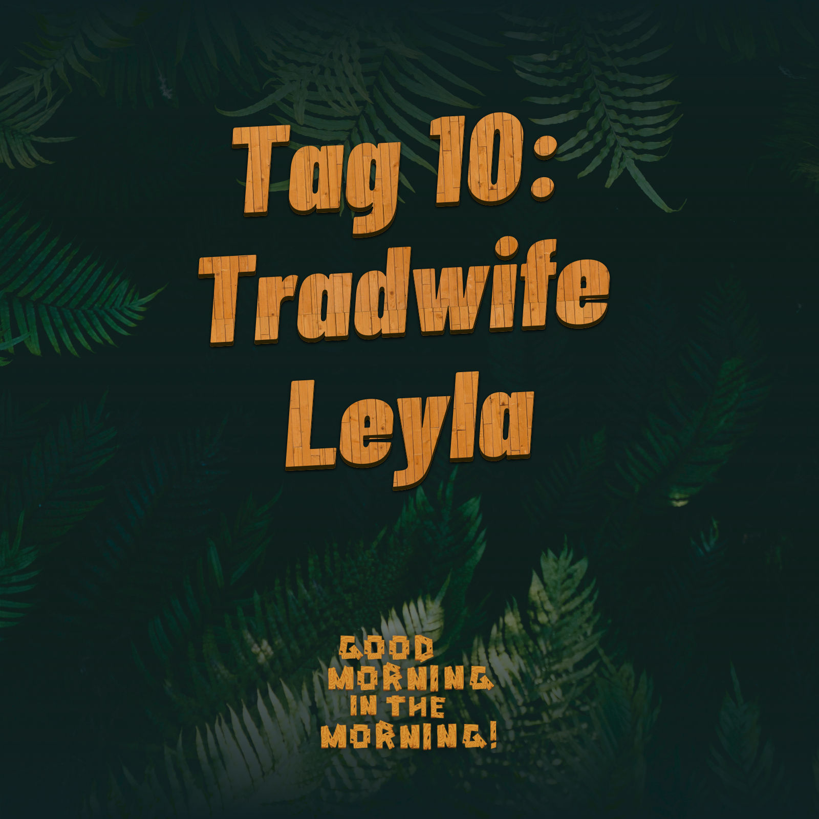 #139 – Tag 10: Tradwife LeylaTag 10: Tradwife Leyla