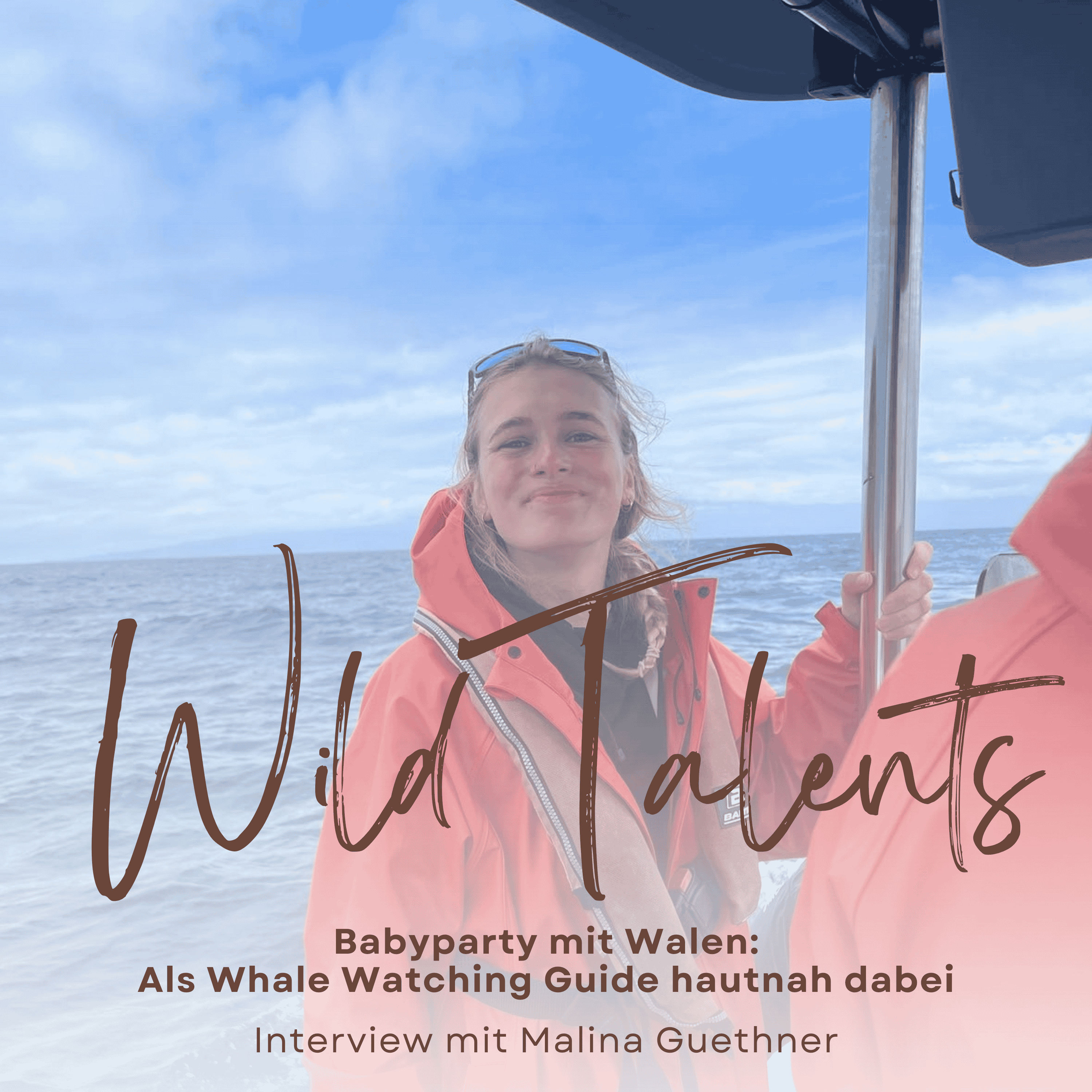 #14 Babyparty mit Walen: Als Whale Watching Guide hautnah dabei - Interview mit Malina Guethner