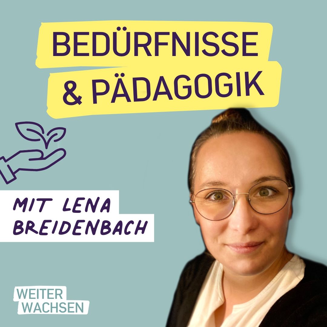 #14 Bedürfnisorientierte Pädagogik: Von der Theorie zur gelebten Praxis