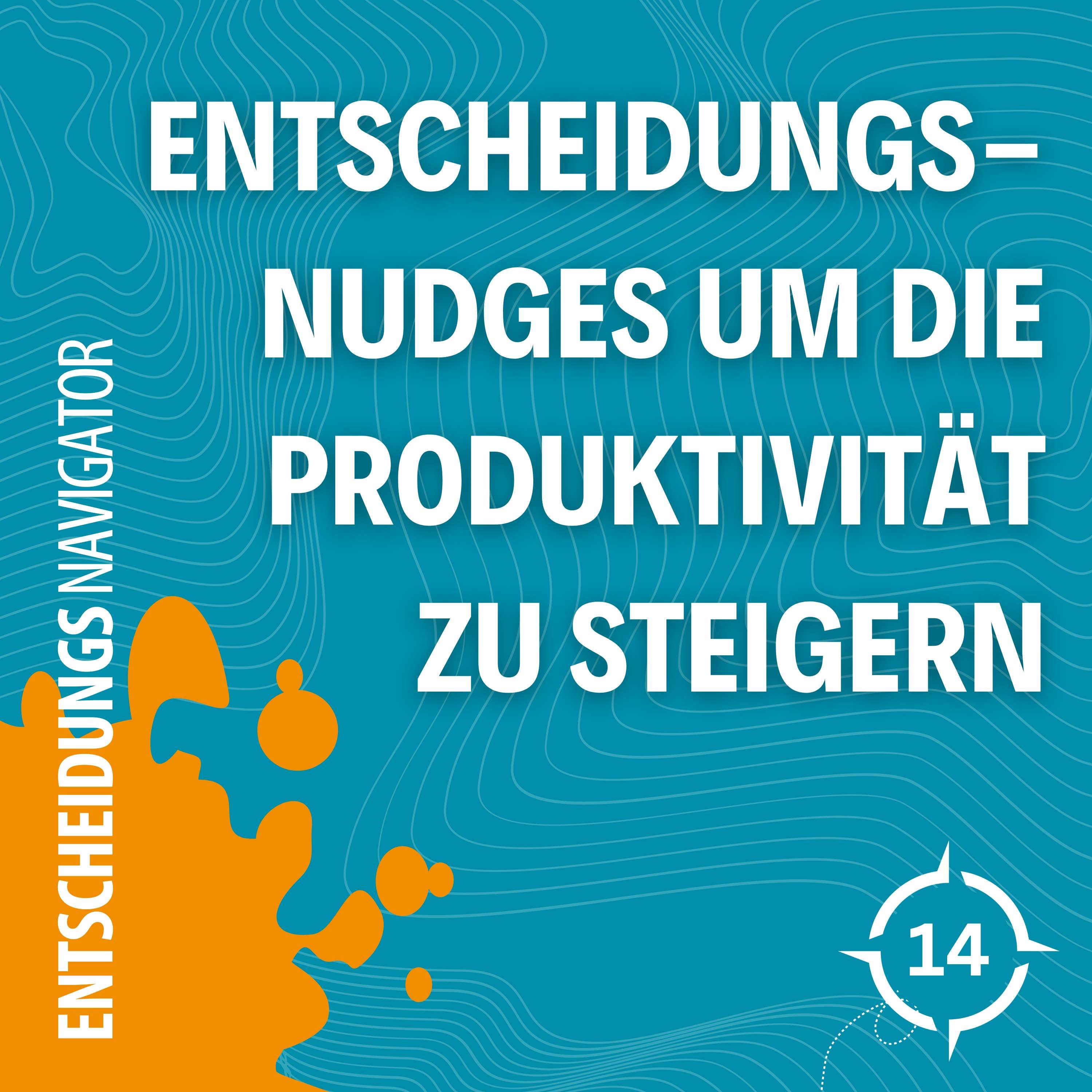 #14 - Entscheidungsnudges für mehr Produktivität