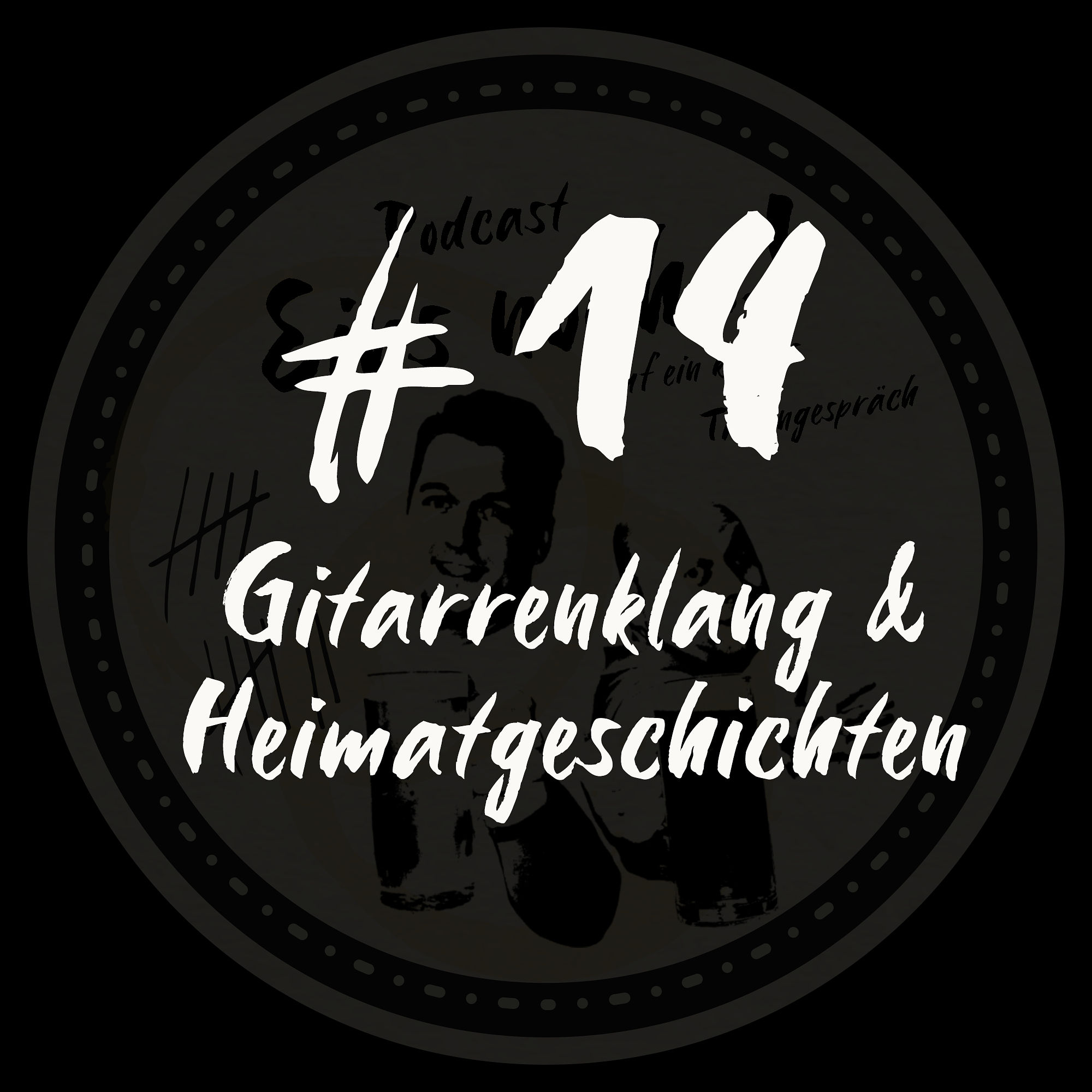 #14 - Gitarrenklang & Heimatgeschichten