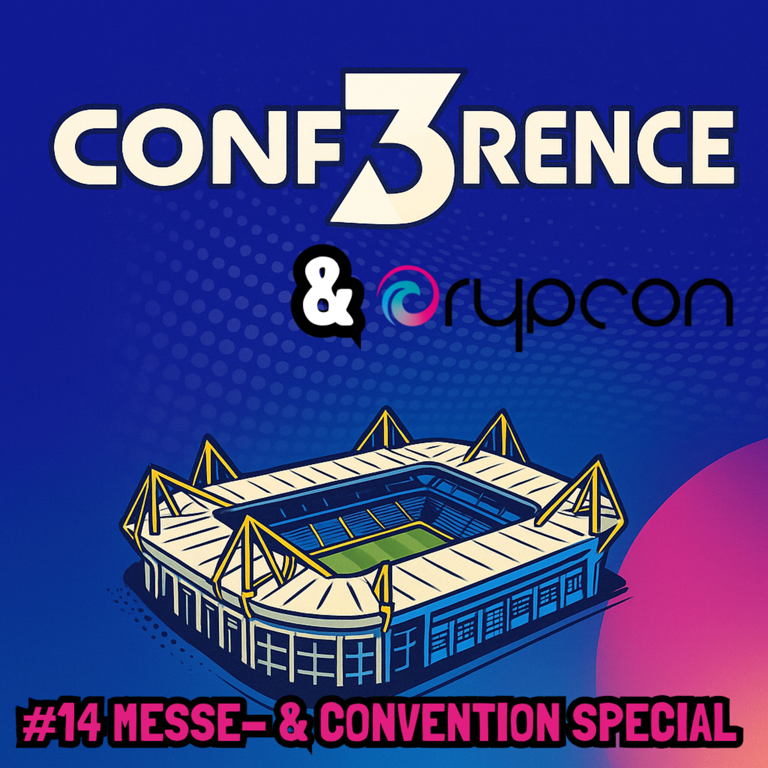 #14 Messe- & Convention Special: Conf3rence & Crypcon 2025