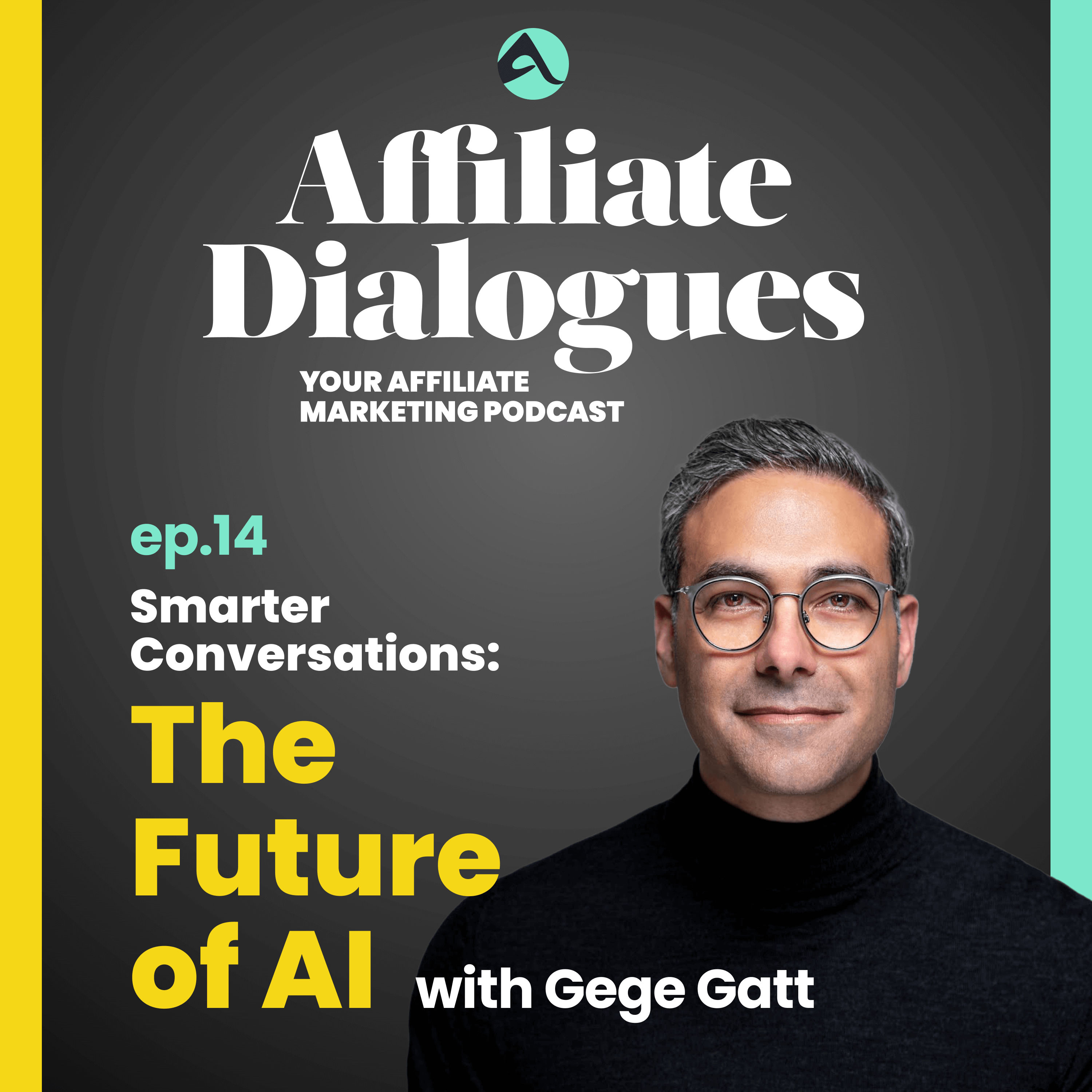 14 - Smarter Conversations: The Future of AI with Gege Gatt
