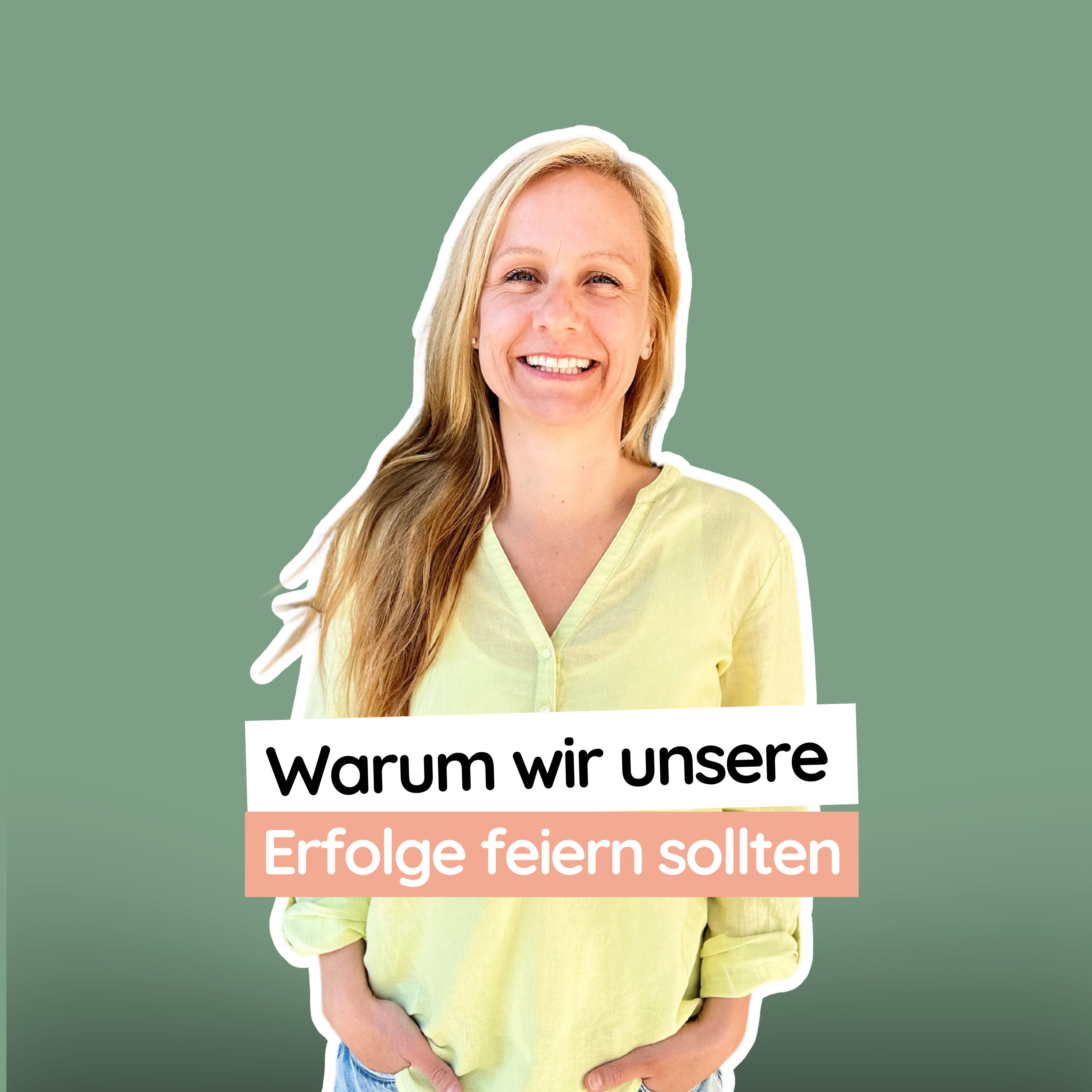 #14 Warum wir unsere Erfolge feiern sollten – Kleine Schritte, große Wirkung