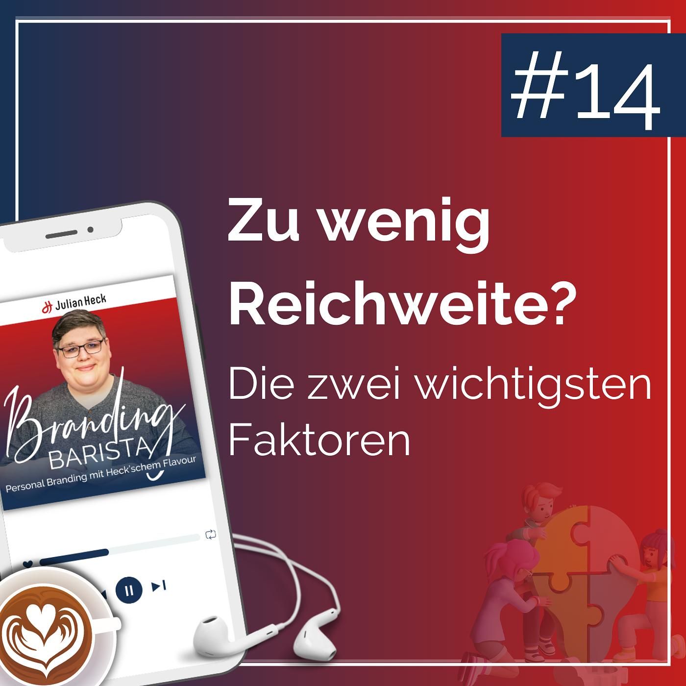 #14 - Zu wenig Reichweite? Zwei wichtige Faktoren!