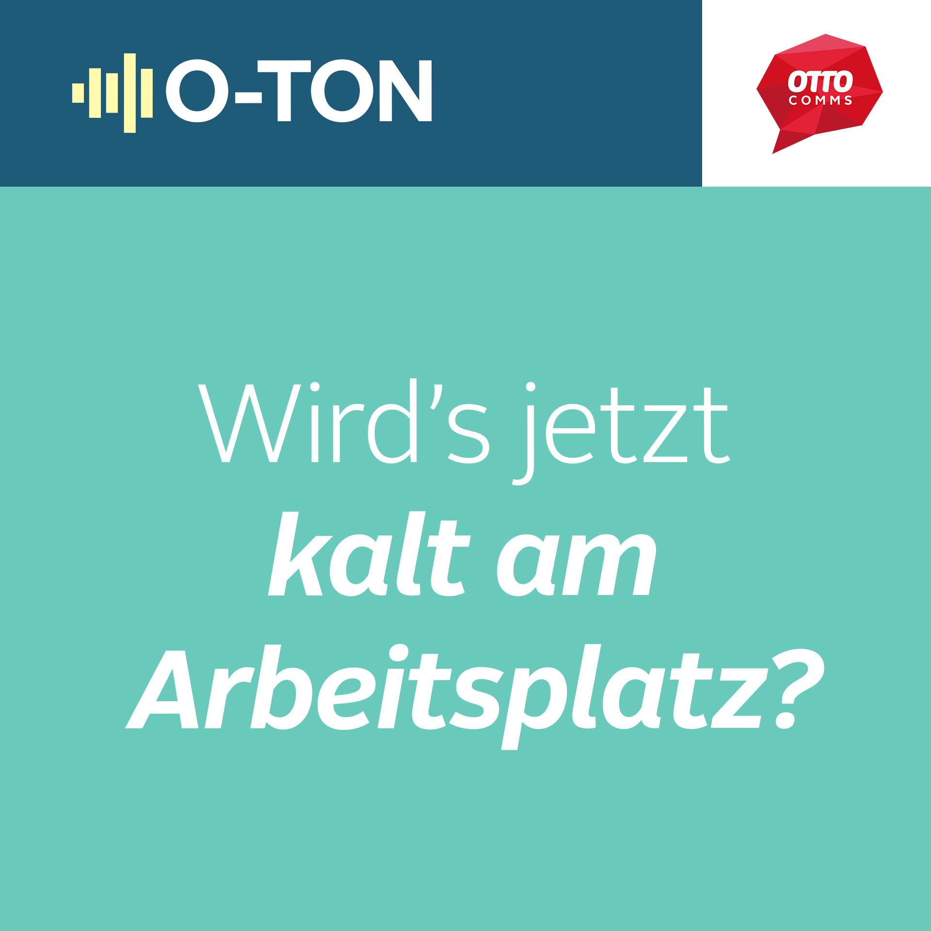 #140: Wird’s jetzt kalt am Arbeitsplatz?