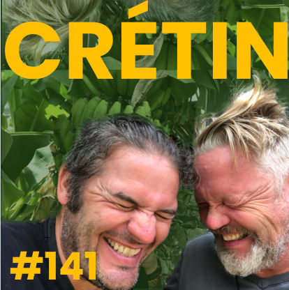 #141 Crétin