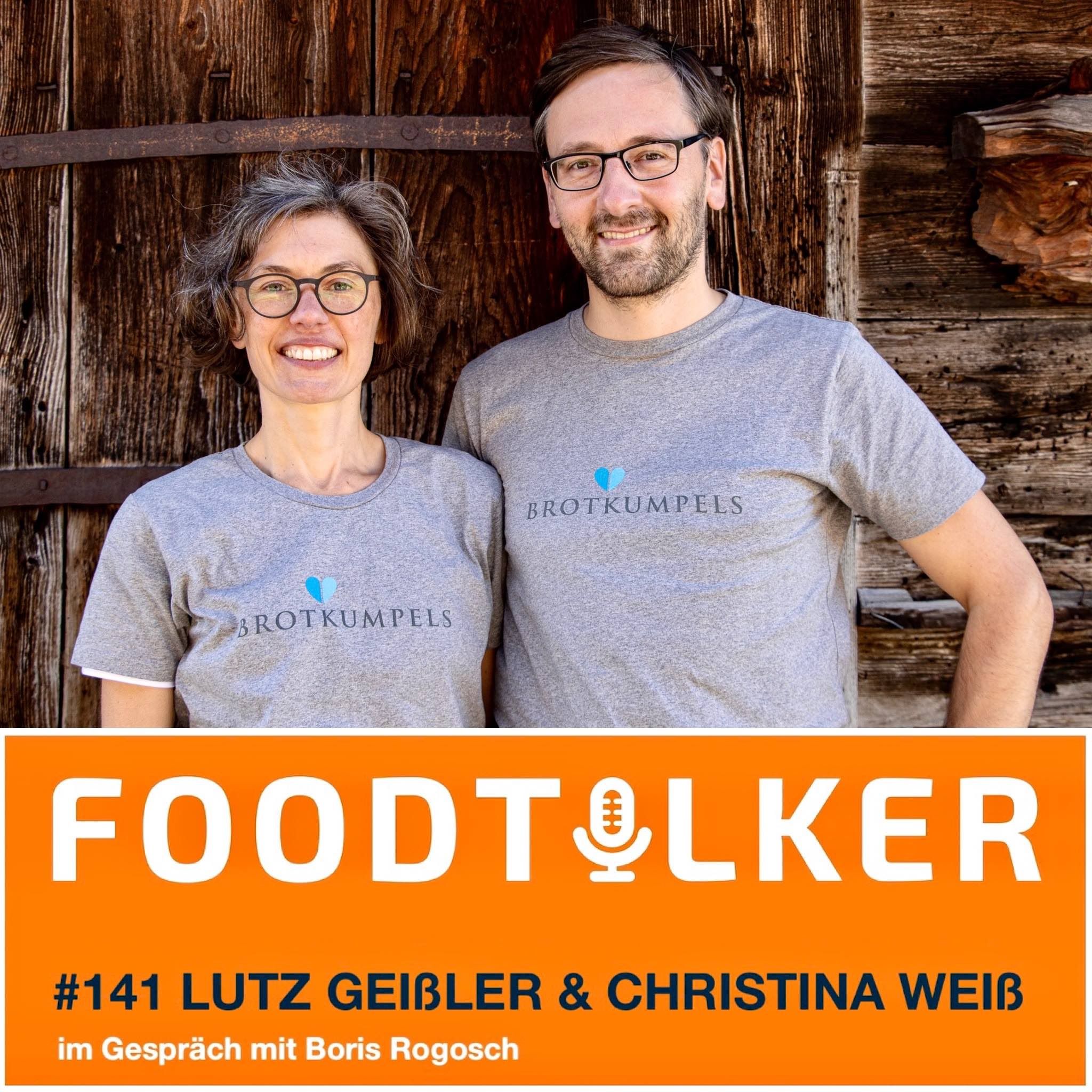 #141 Lutz Geißler & Christina Weiß - Im Dienst des guten Brotes