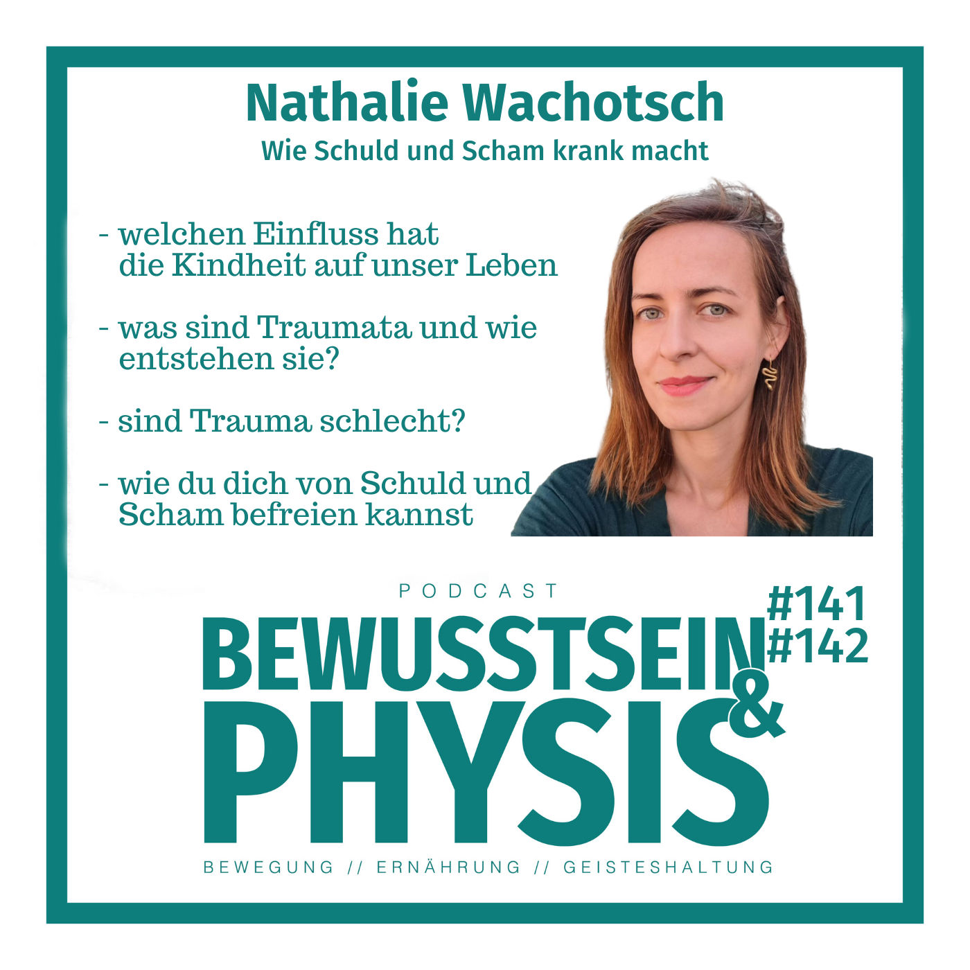 142 2/2 Nathalie Wachotsch - Unverschämt ehrlich! Wie Schuld und Scham krank machen können und wie du dich nachhaltig von ihnen befreien kannst.